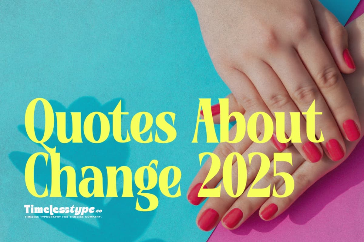 Quotes About Change: Embrace New Beginnings in 2025 — Timeless Type journal