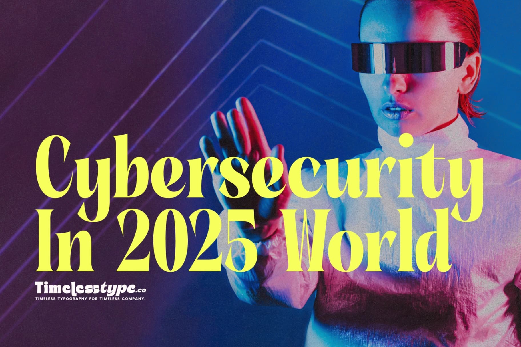 Cybersecurity in 2025: Protecting Data in a Hyperconnected