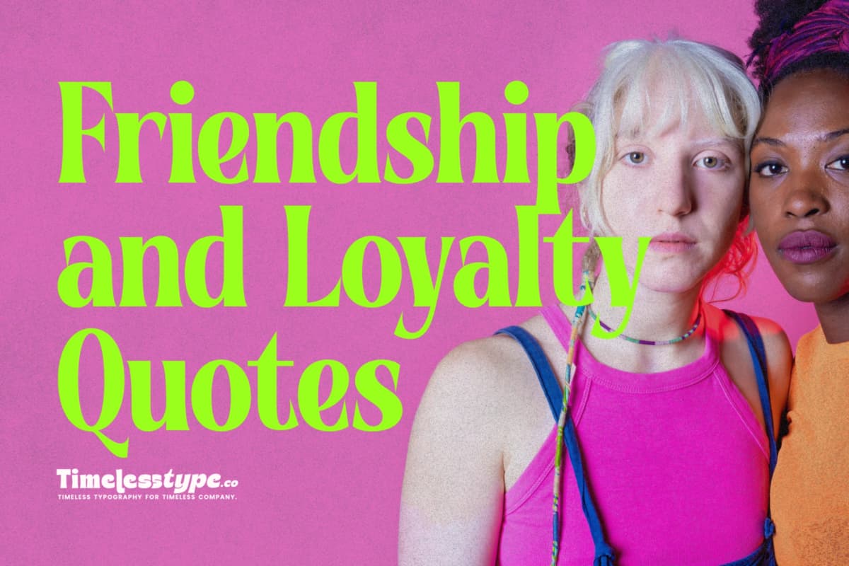Friendship and Loyalty Quotes That Warm the Heart — Timeless Type journal