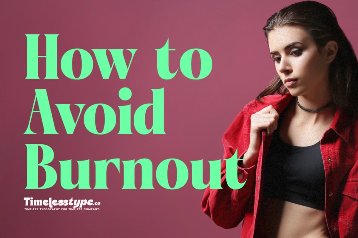 Work-Life Balance: How to Avoid Burnout in Remote Culture — Timeless Type journal