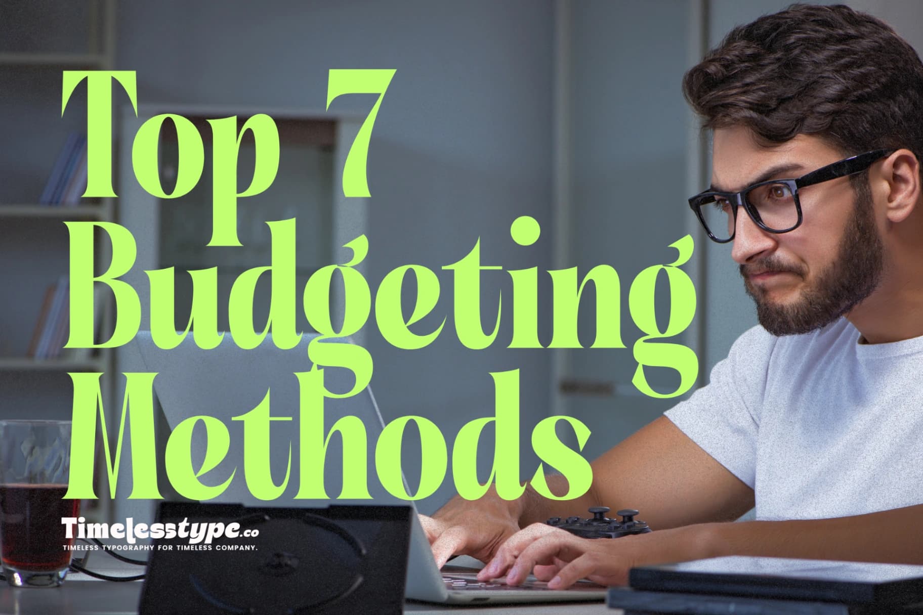 Top 7 Budgeting Methods That Actually