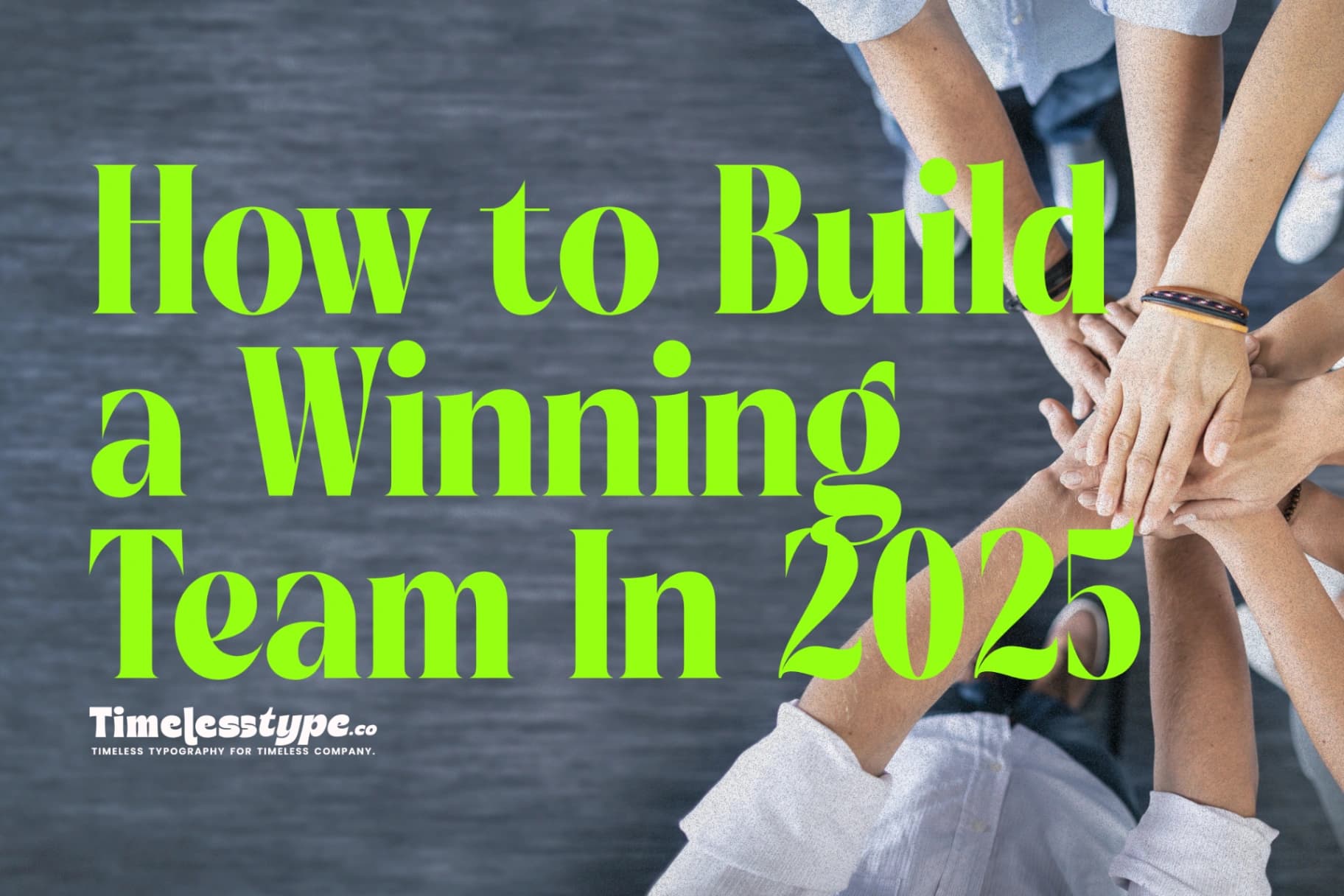 How to Build a Winning Team for Your Startup