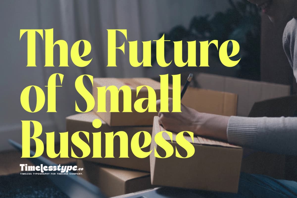 The Future of Small Business: Trends You Can’t Ignore — Timeless Type journal