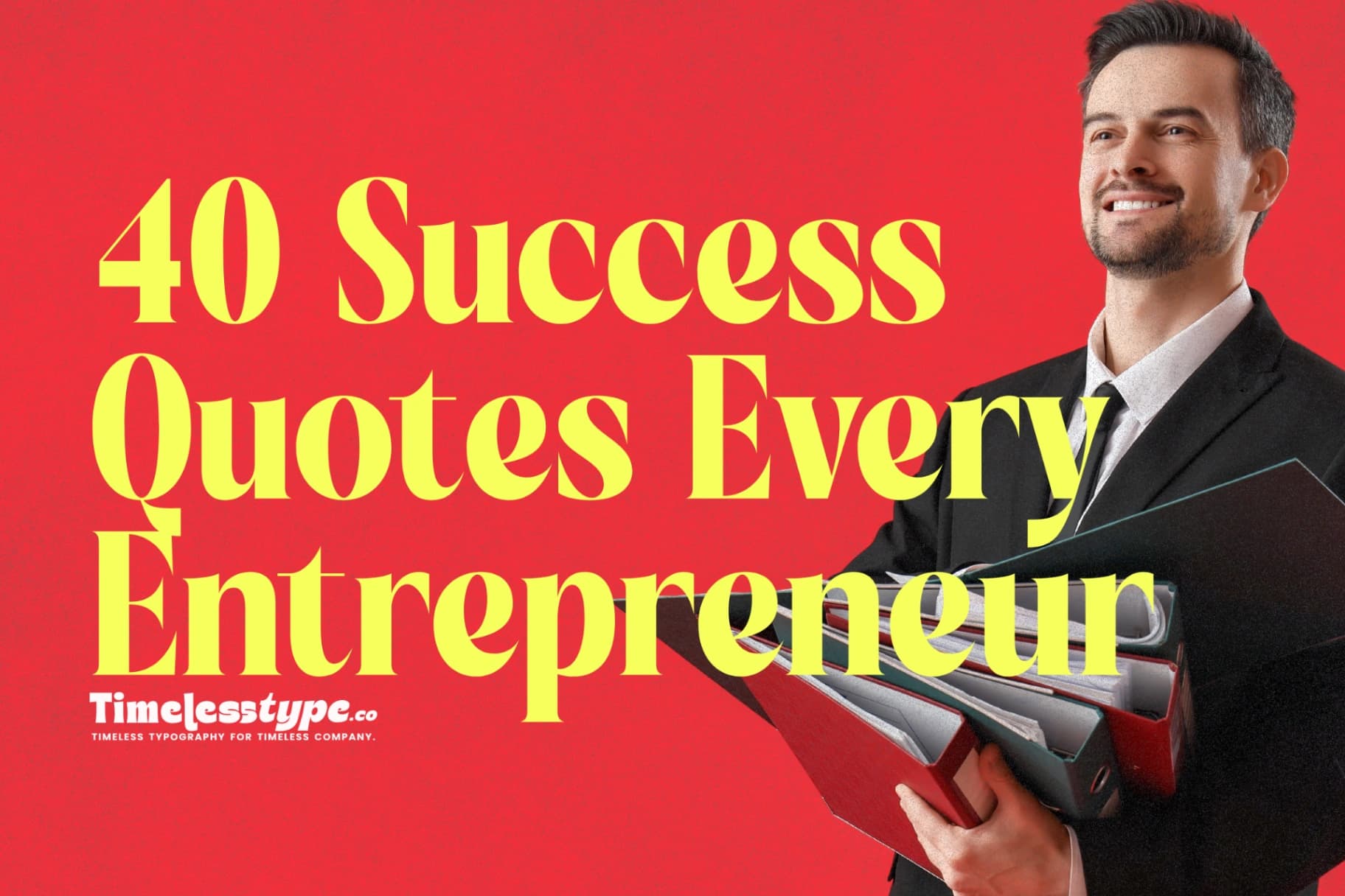 40 Success Quotes Every Entrepreneur Should Read