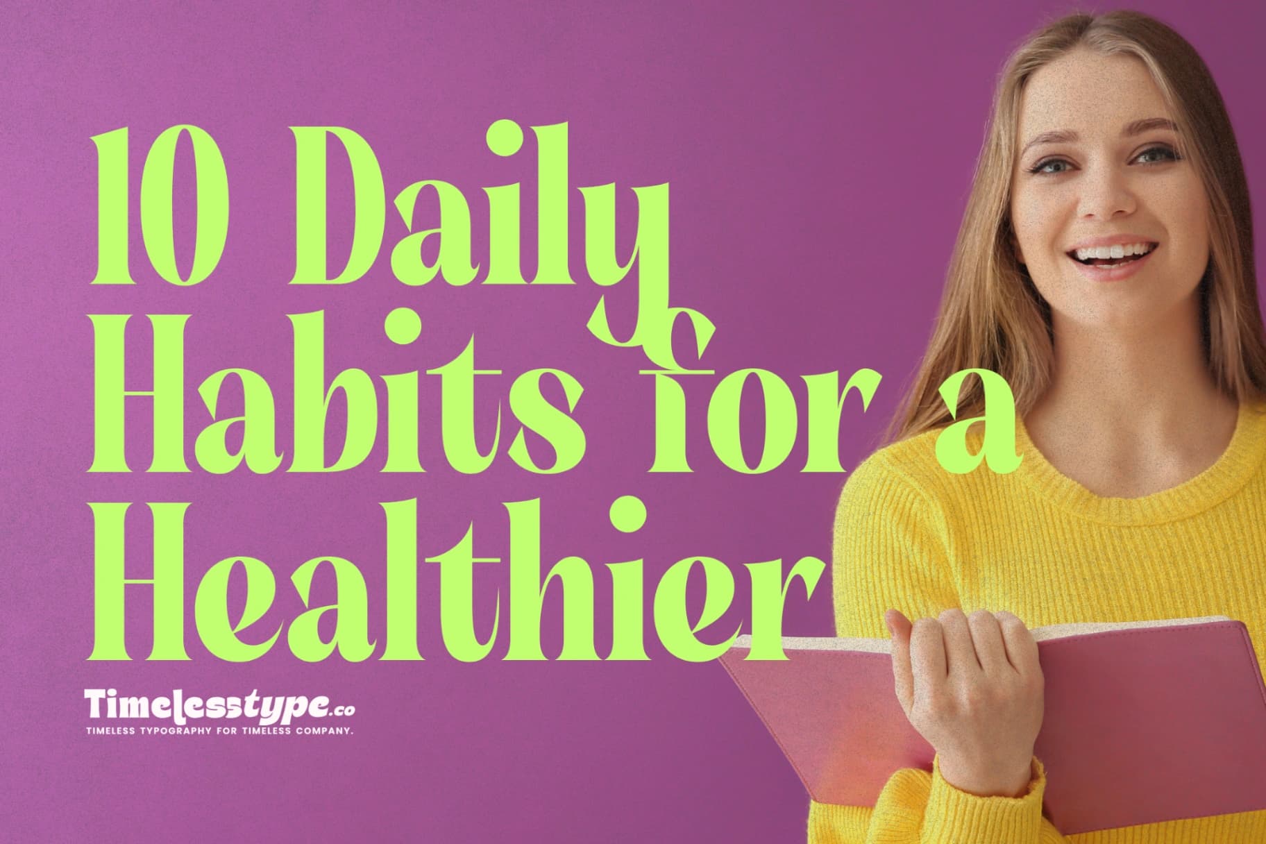 10 Daily Habits for a Healthier, Happier You