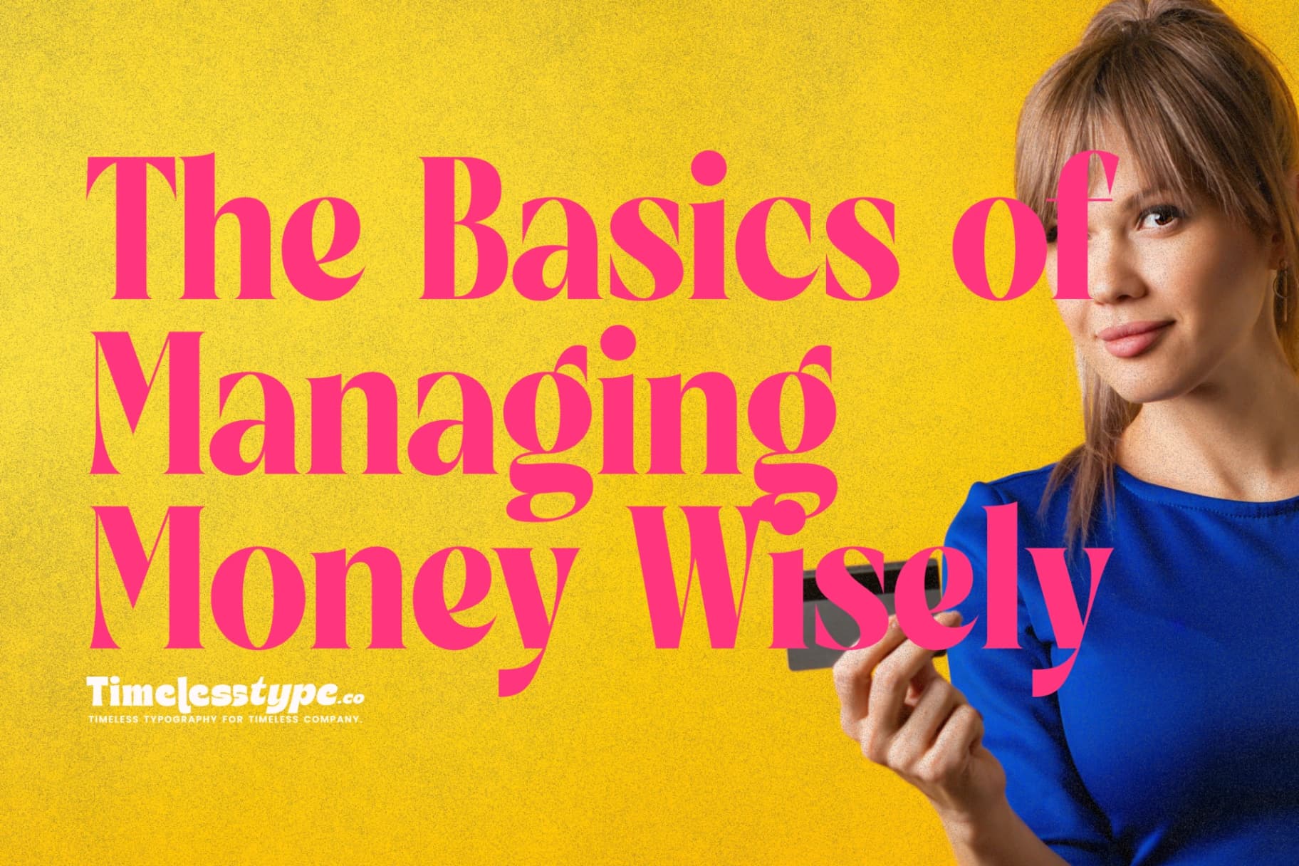 Personal Finance 101: The Basics of Managing Your Money Wisely