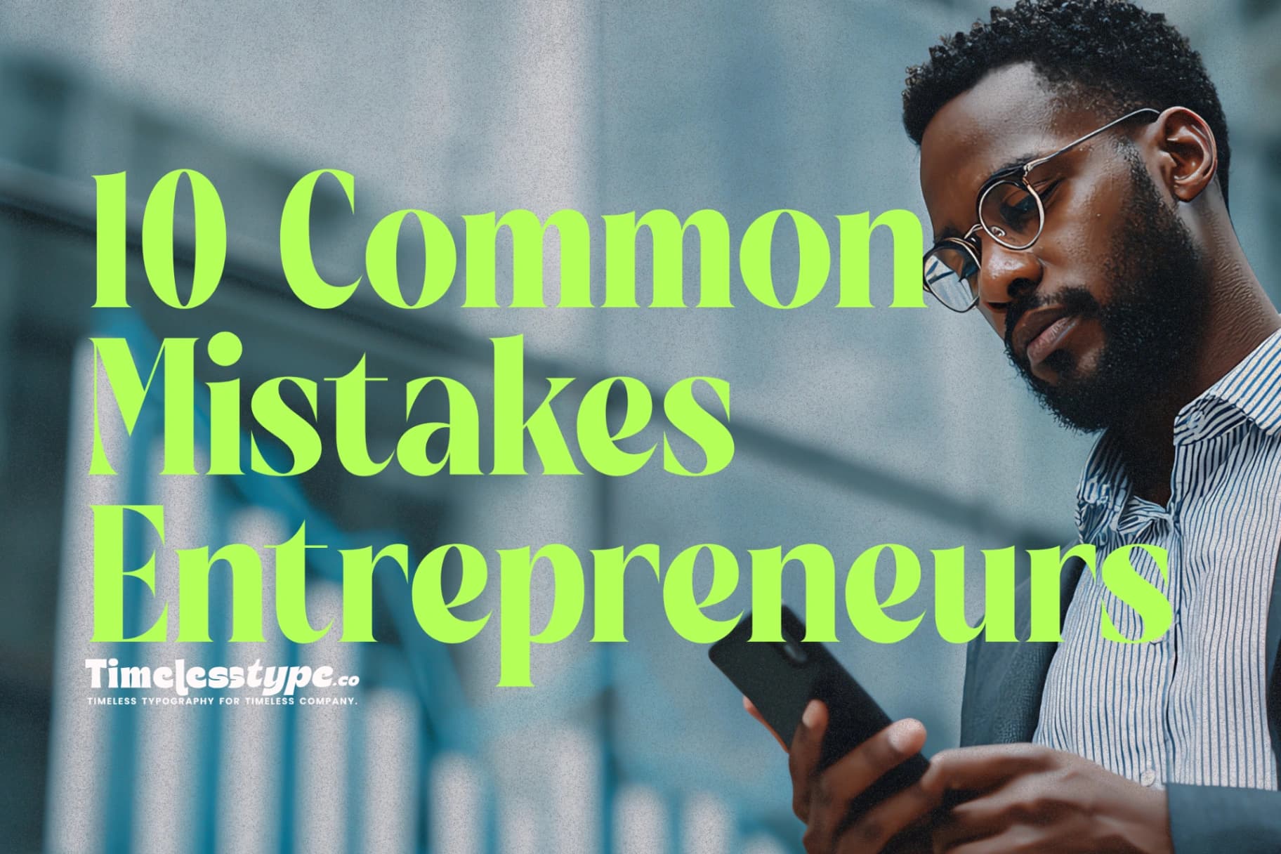 10 Common Mistakes New Entrepreneurs Make (and How to Avoid Them)