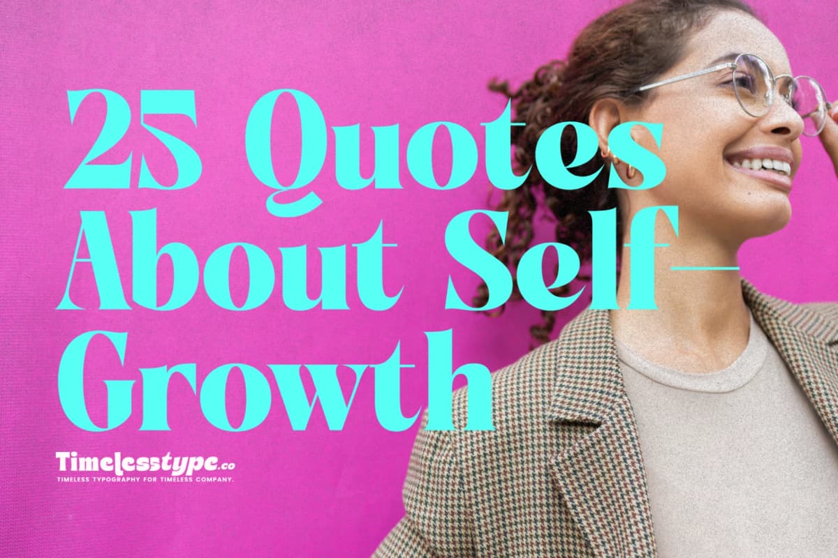 25 Quotes About Self-Growth and Finding Purpose — Timeless Type journal