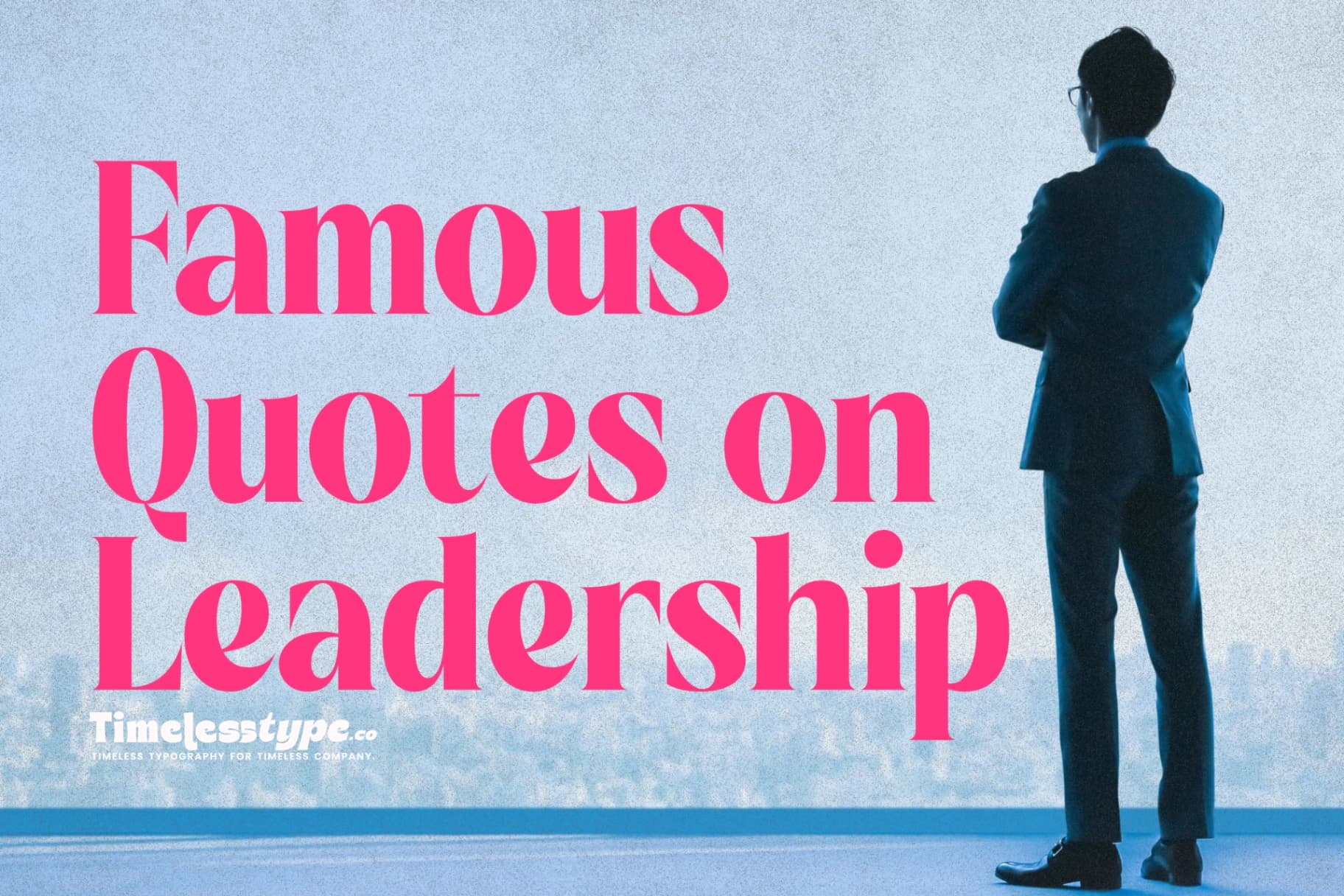 Famous Quotes on Leadership and Vision