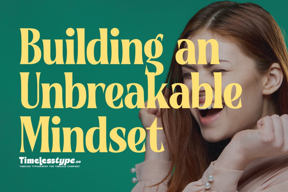 Building an Unbreakable Mindset in Uncertain Times — Timeless Type journal