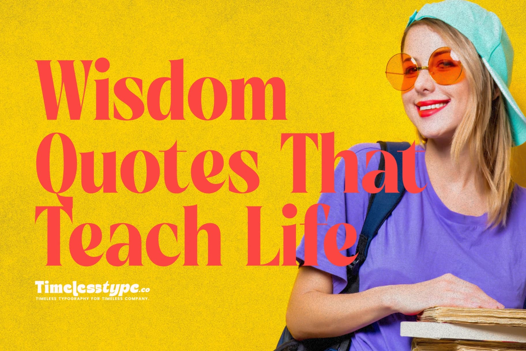 Wisdom Quotes That Teach Life Lessons You’ll Never Forget