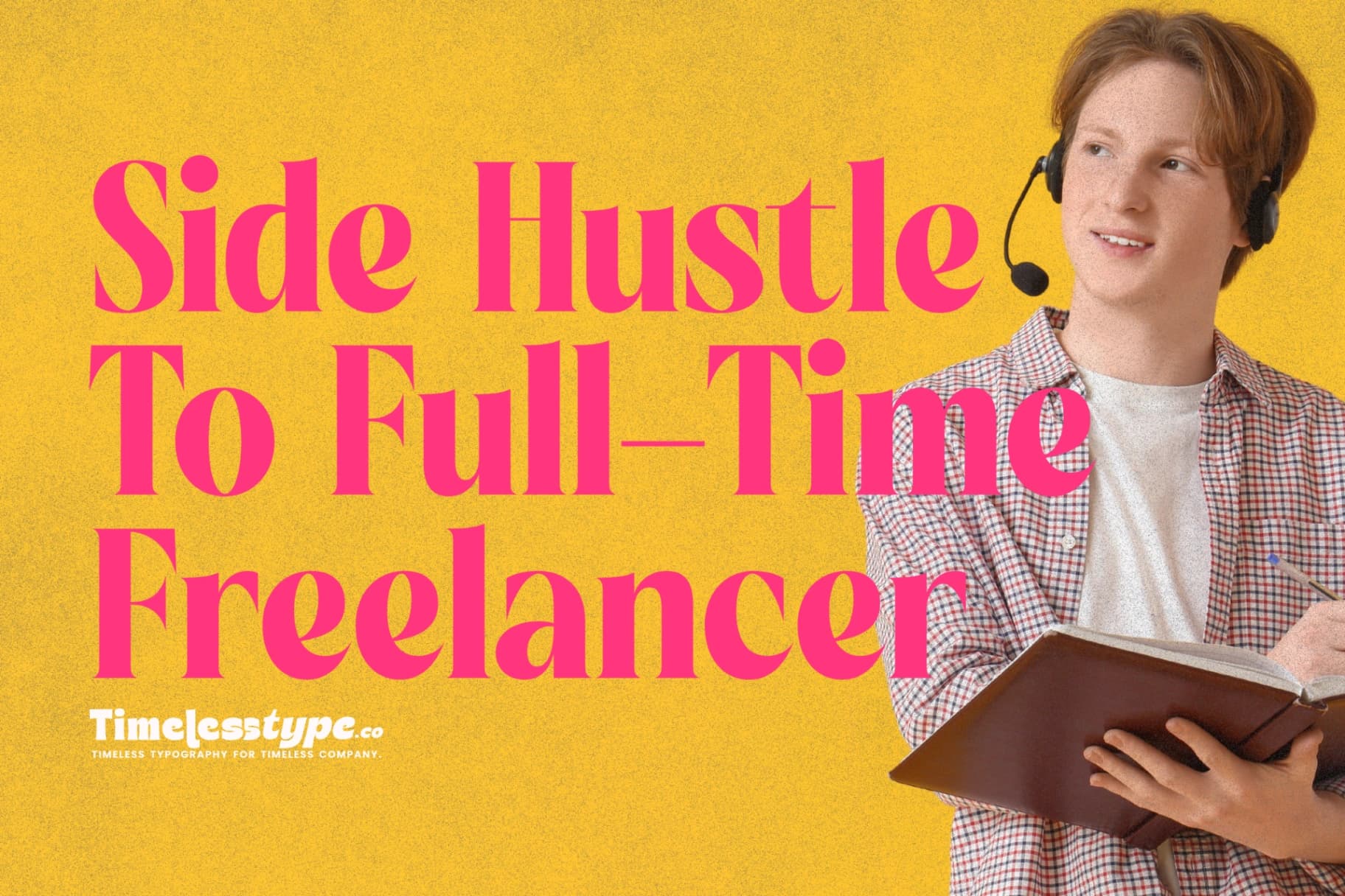 From Side Hustle to Full-Time Freelancer: A Practical Roadmap
