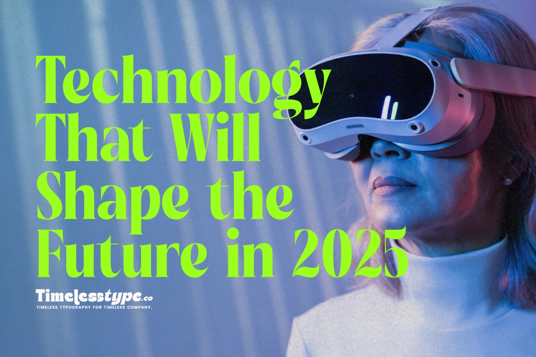 Top 10 Technology Trends That Will Shape the Future in 2025
