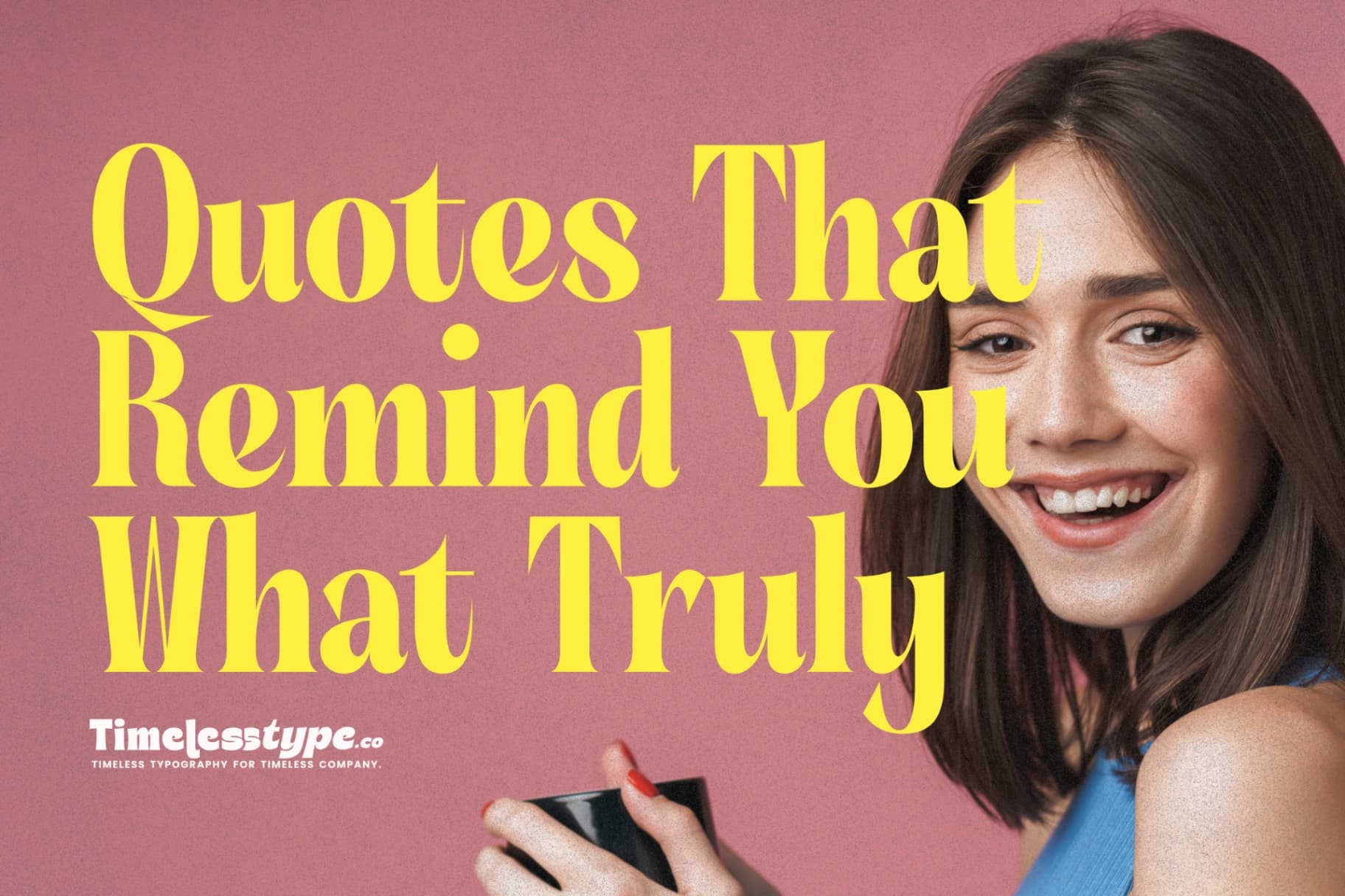 Life Quotes That Remind You What Truly Matters