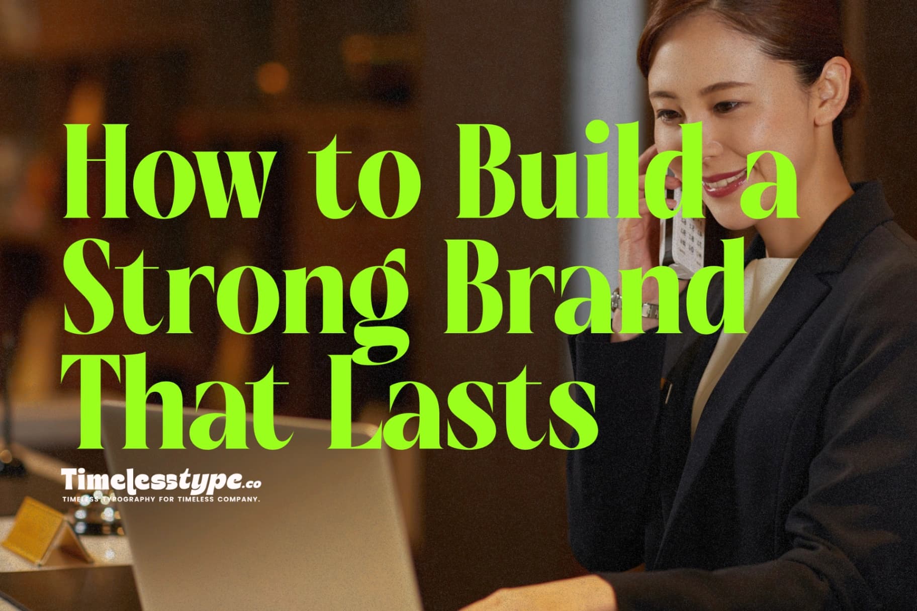 How to Build a Strong Brand That Lasts Beyond the Trend Cycle