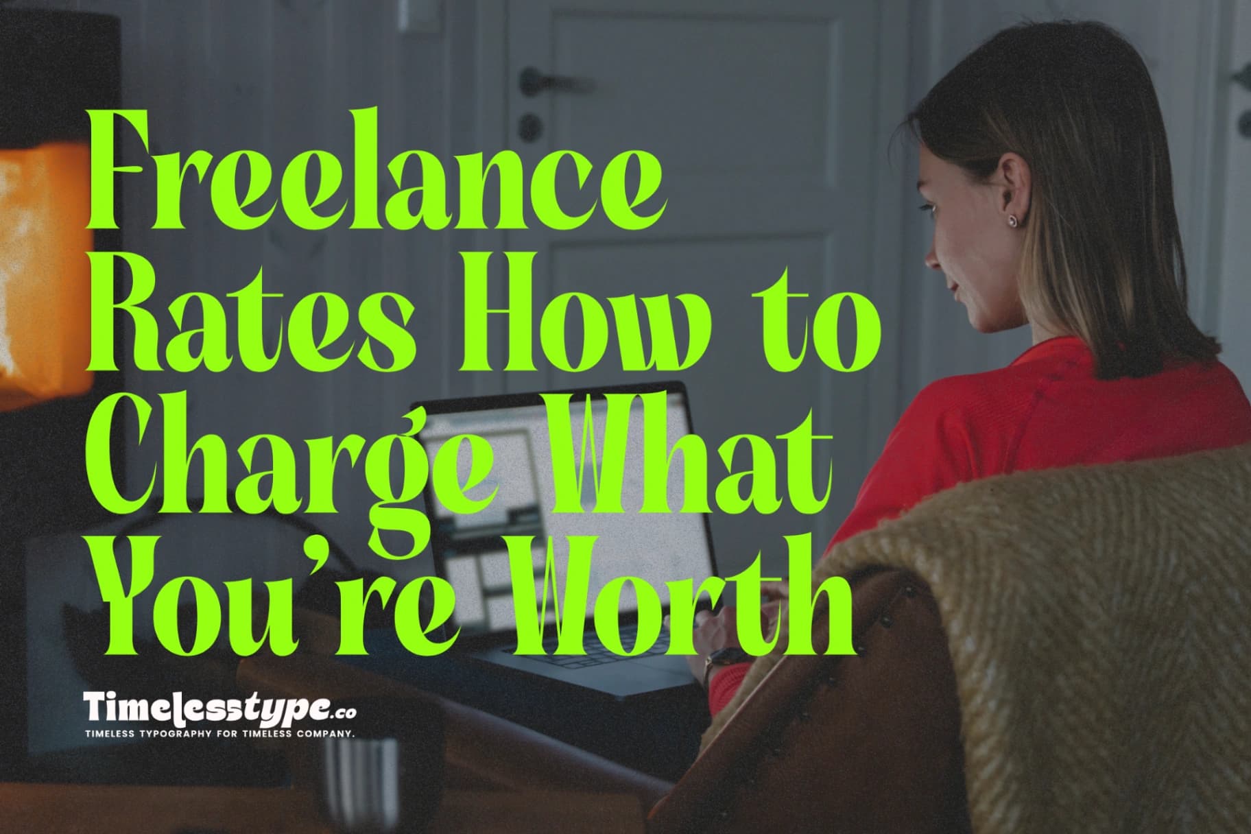 Setting Your Freelance Rates: How to Charge What You’re Worth