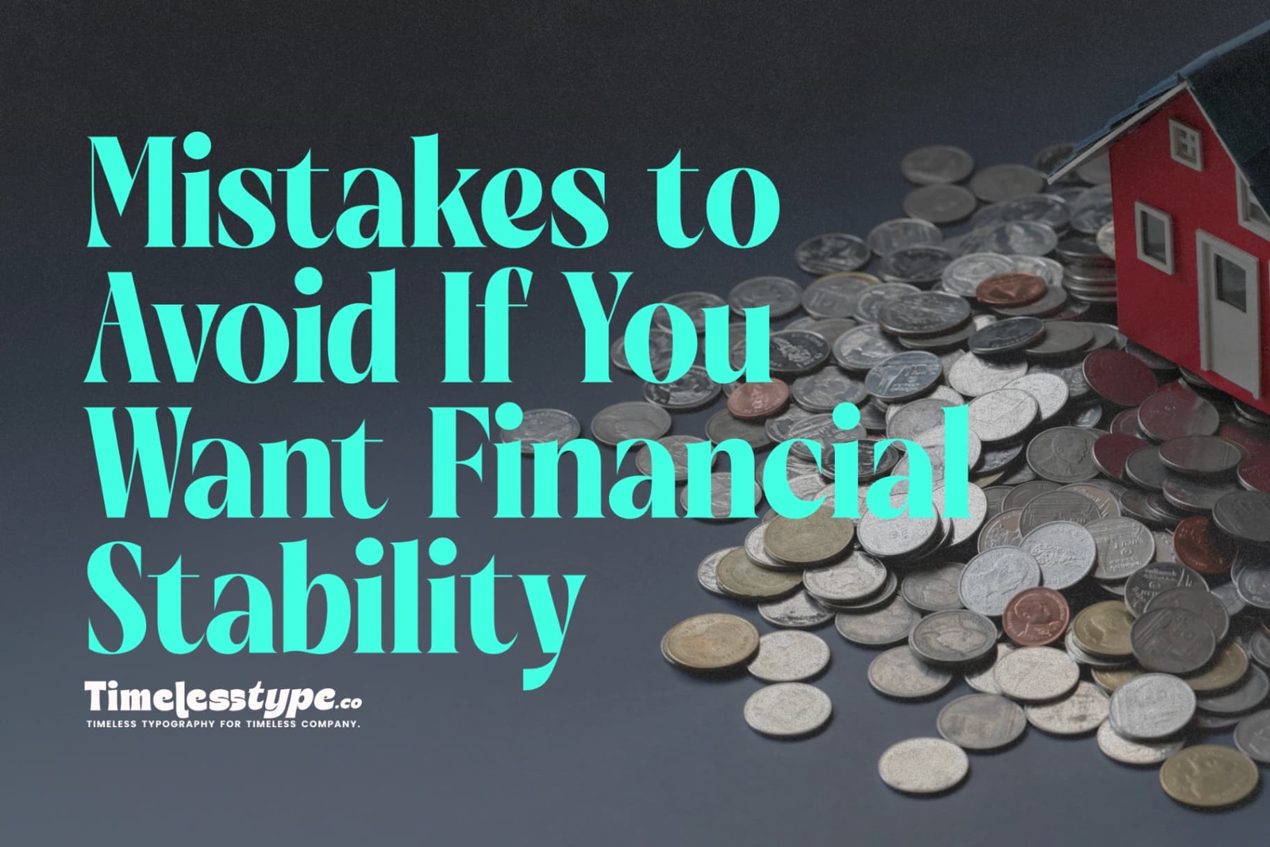 Common Money Mistakes to Avoid If You Want Financial Stability