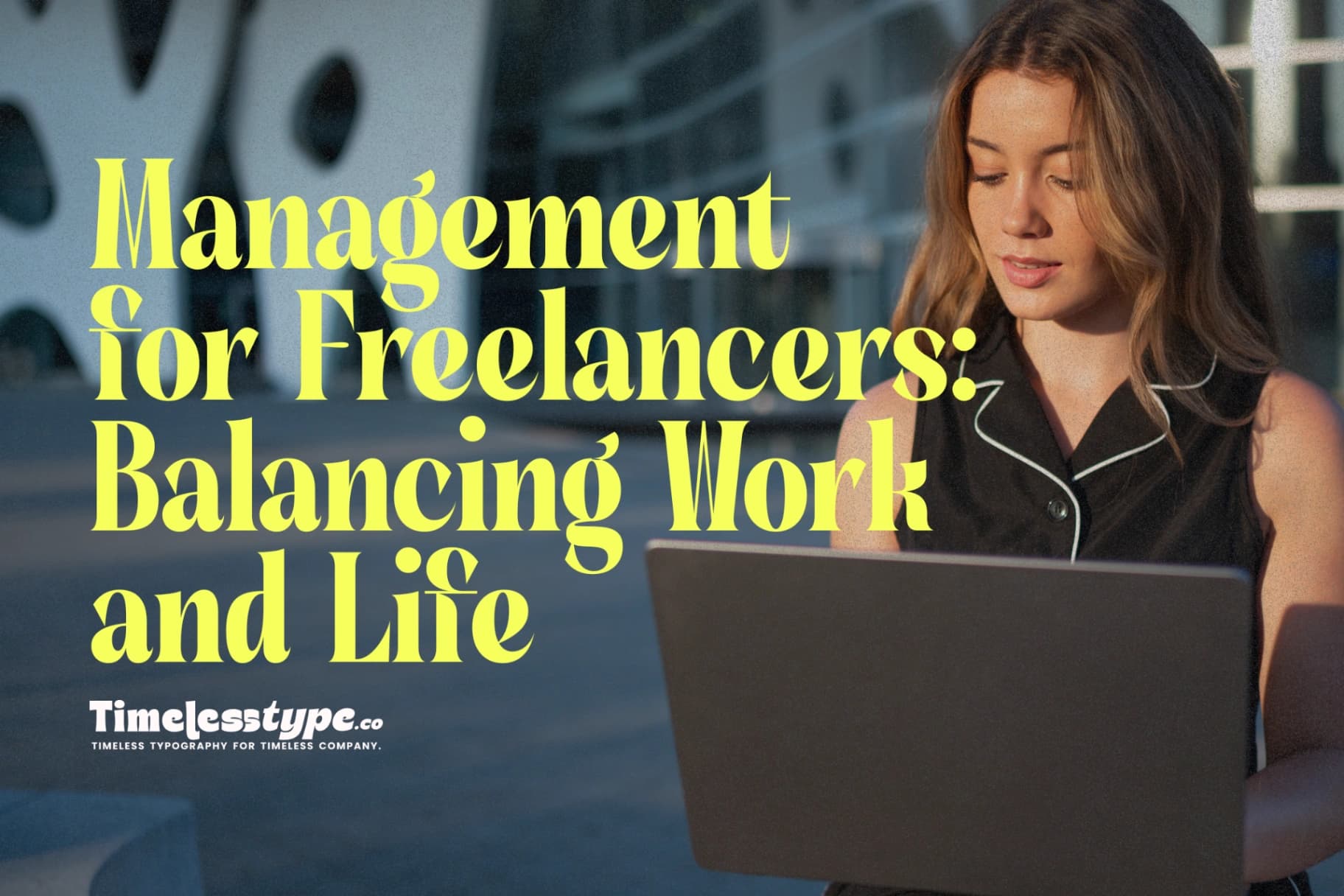 Time Management for Freelancers: Balancing Work