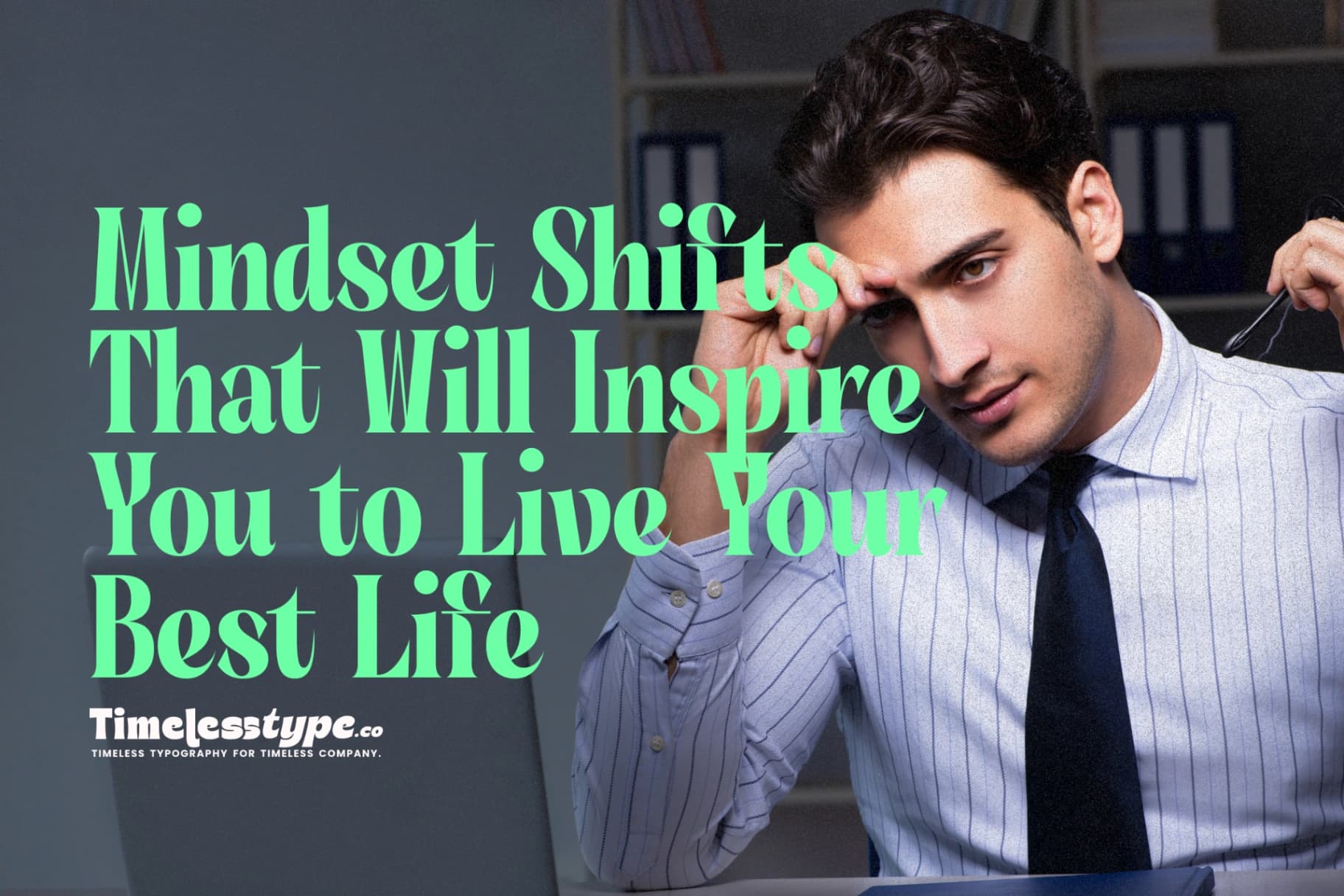 Mindset Shifts That Will Inspire You to Live Your Best Life