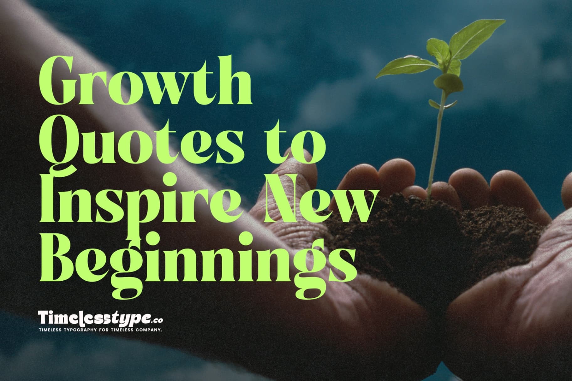 Change and Growth Quotes to Inspire Beginnings
