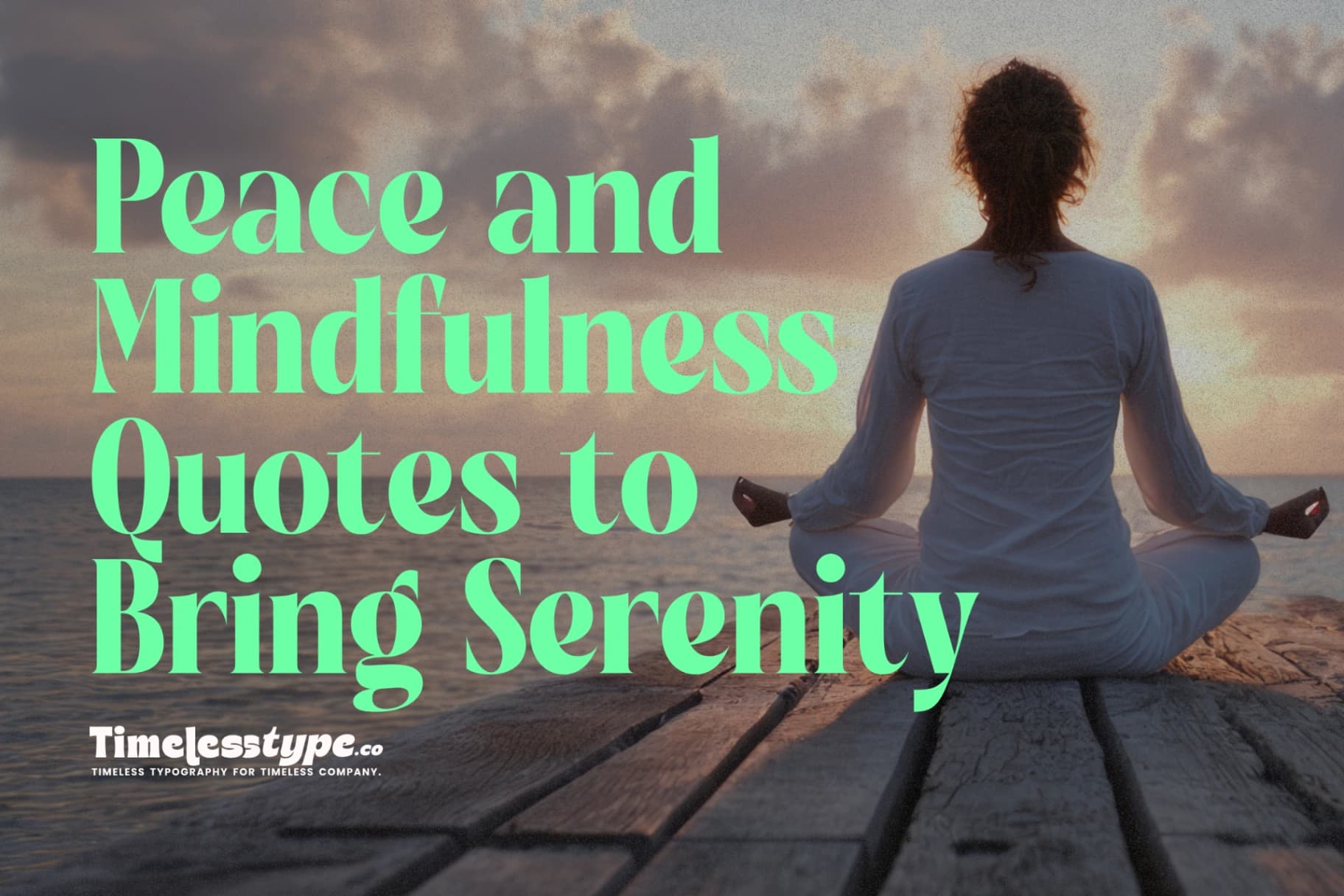 Peace and Mindfulness Quotes to Bring Serenity to Your Day