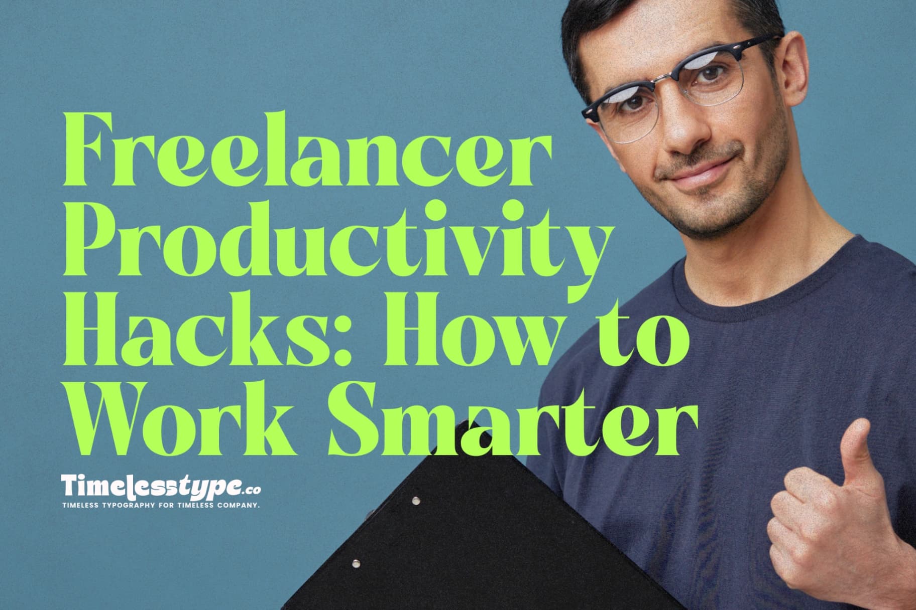 Freelancer Productivity Hacks: How to Work Smarter, Not Harder
