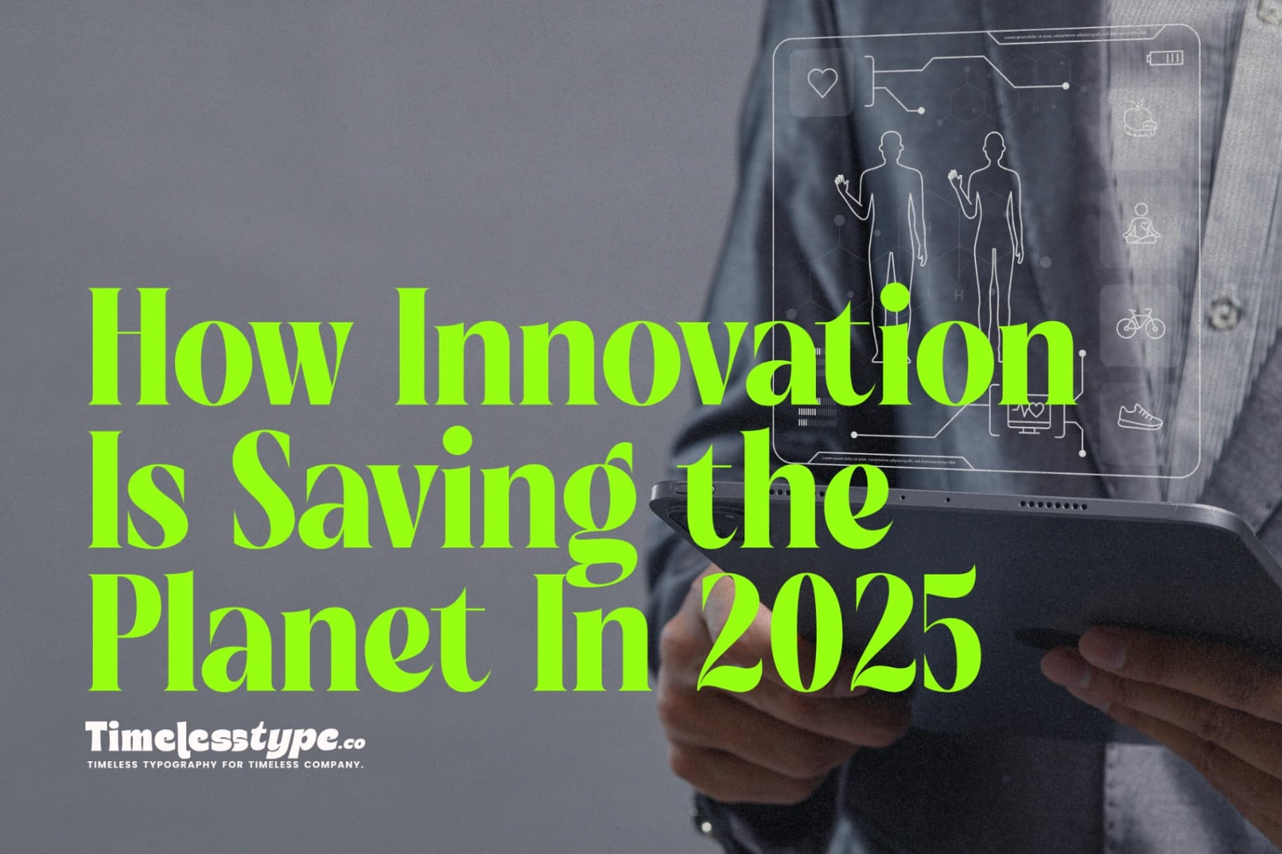 Sustainable Technology: How Innovation Is Saving the Planet