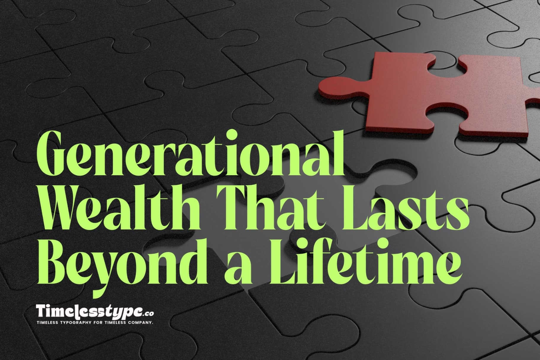 How to Build Generational Wealth That Lasts Beyond a Lifetime