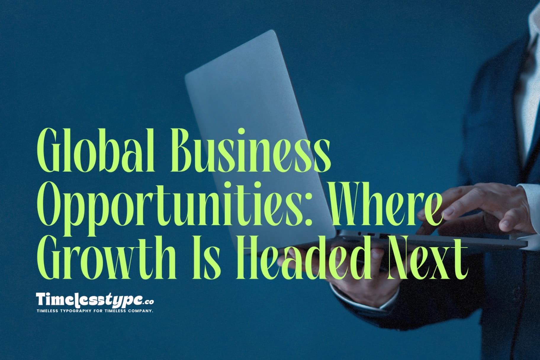 Global Business Opportunities: Where Growth Is Headed Next