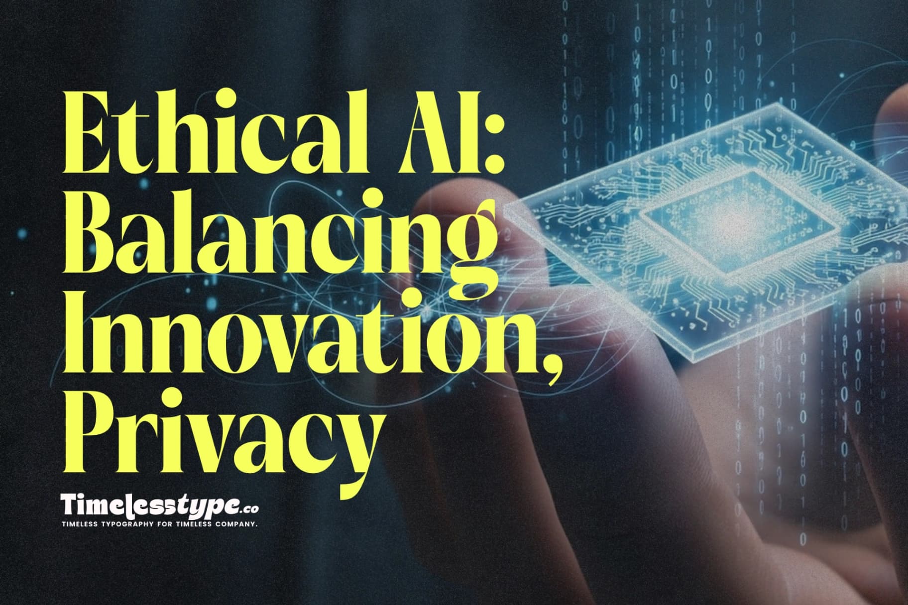 Ethical AI: Balancing Innovation, Privacy, and Responsibility