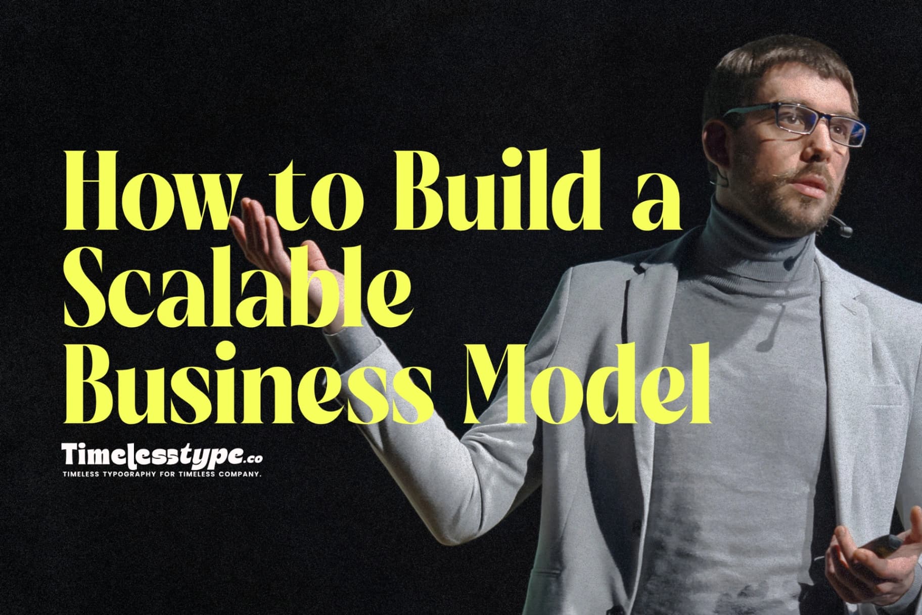 From Startup to Success: How to Build a Scalable Business Model