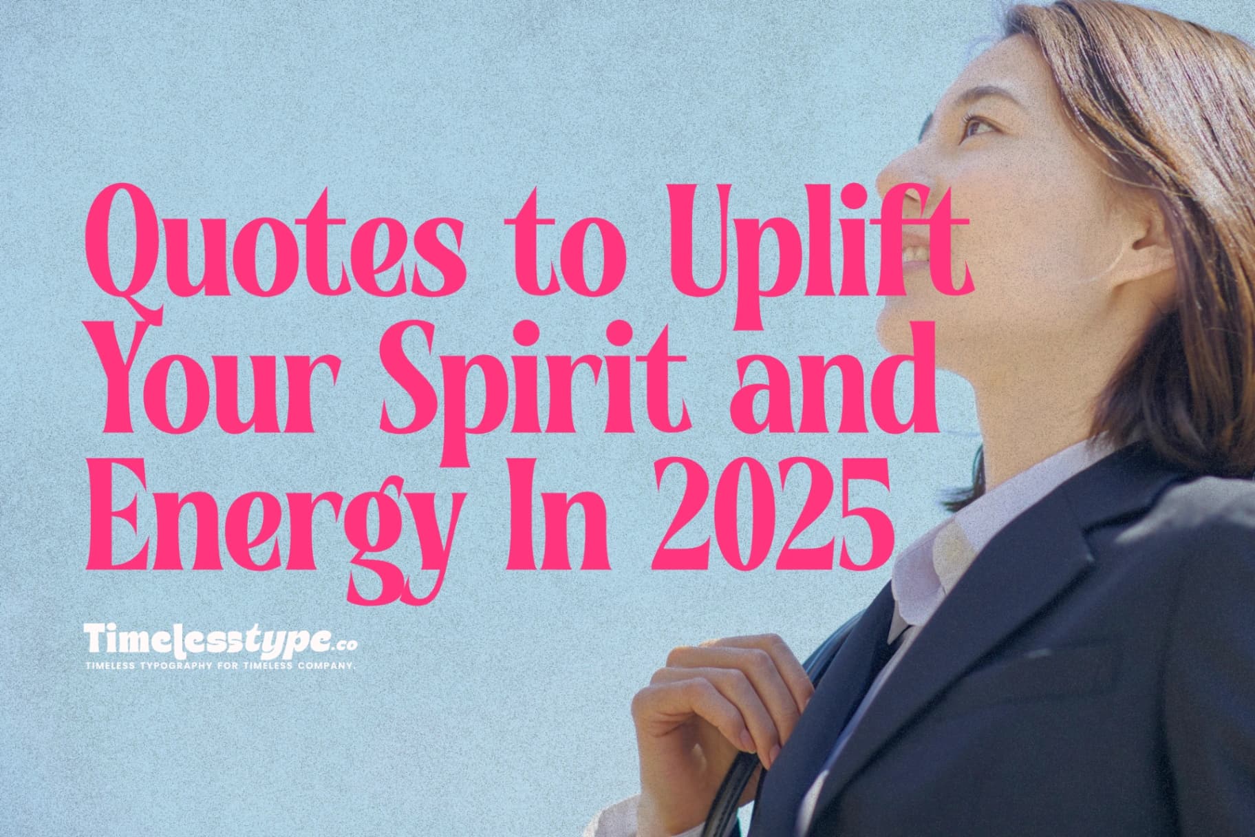Positive Thinking Quotes to Uplift Your Spirit and Energy
