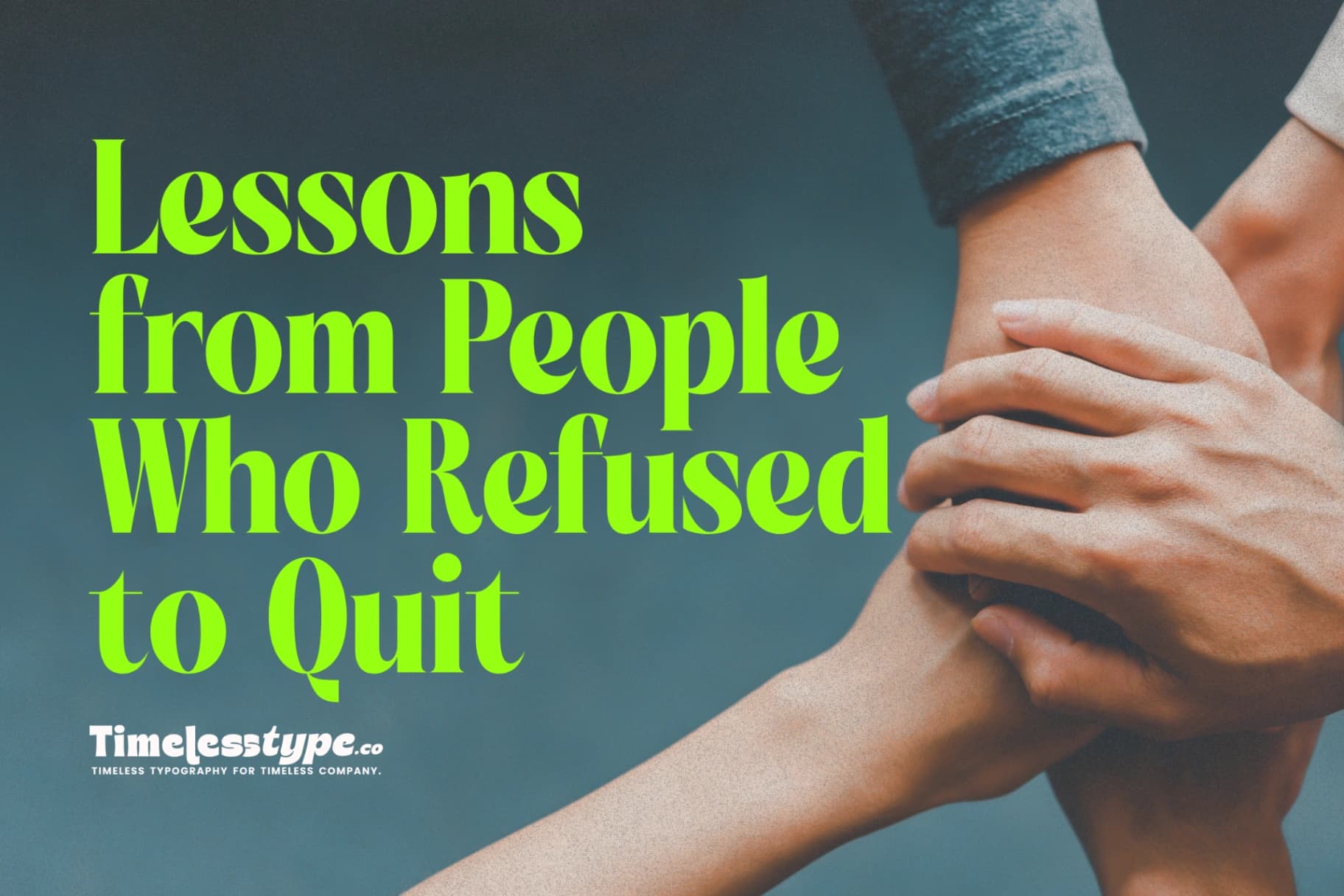 From Failure to Success: Lessons from People Who Refused to Quit