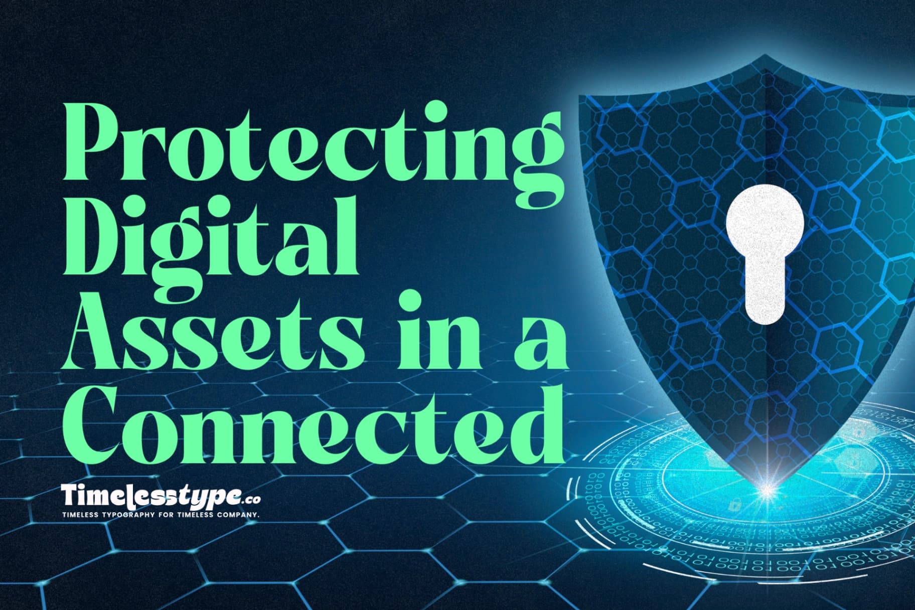 The Future of Cybersecurity: Protecting Digital Assets in a Connected World