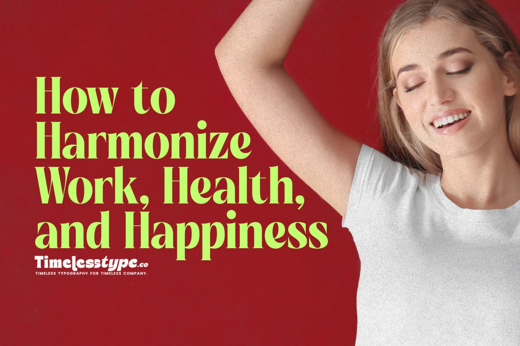 Balanced Living: How to Harmonize Work, Health, and Happiness