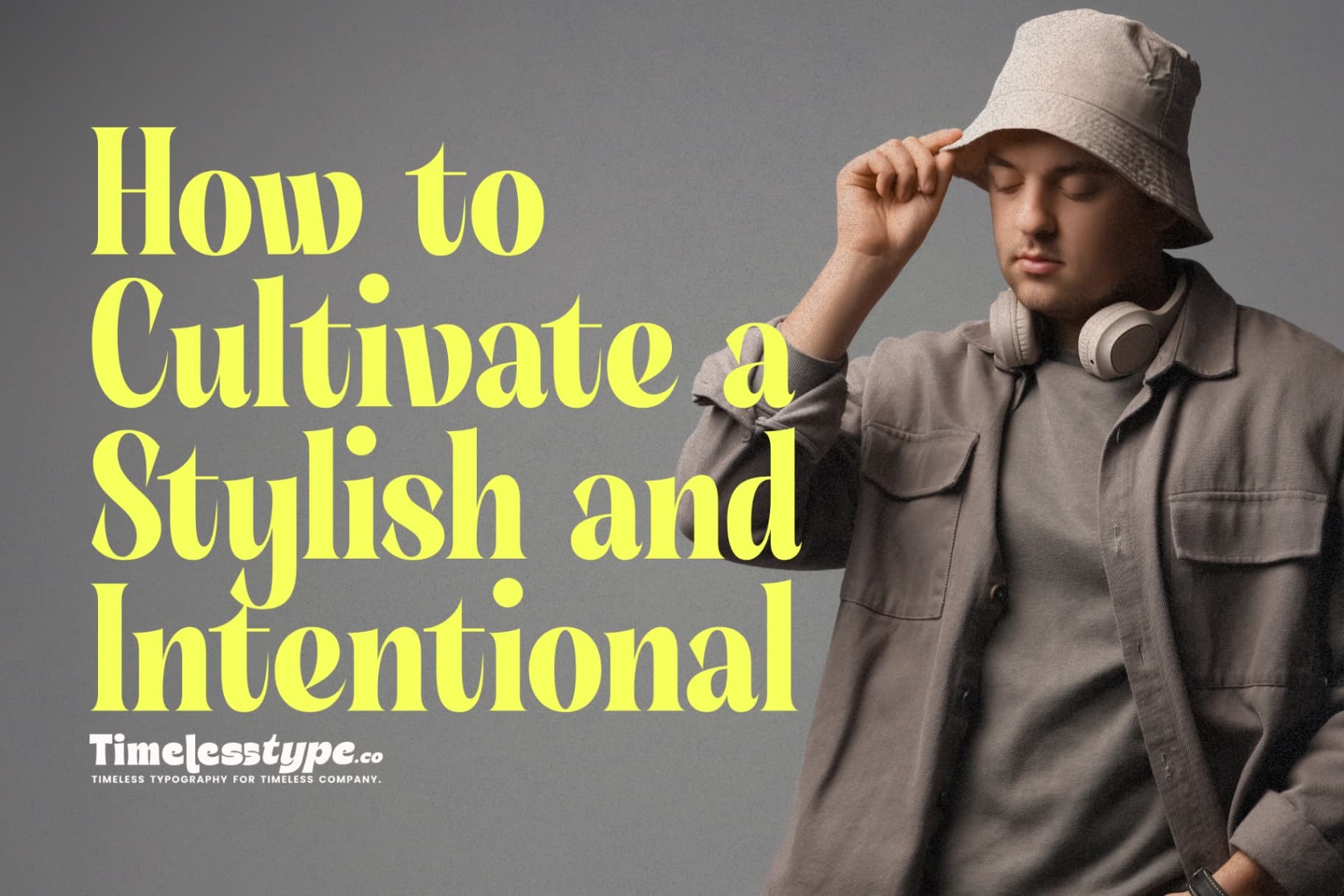 How to Cultivate a Stylish and Intentional Lifestyle That Reflects You
