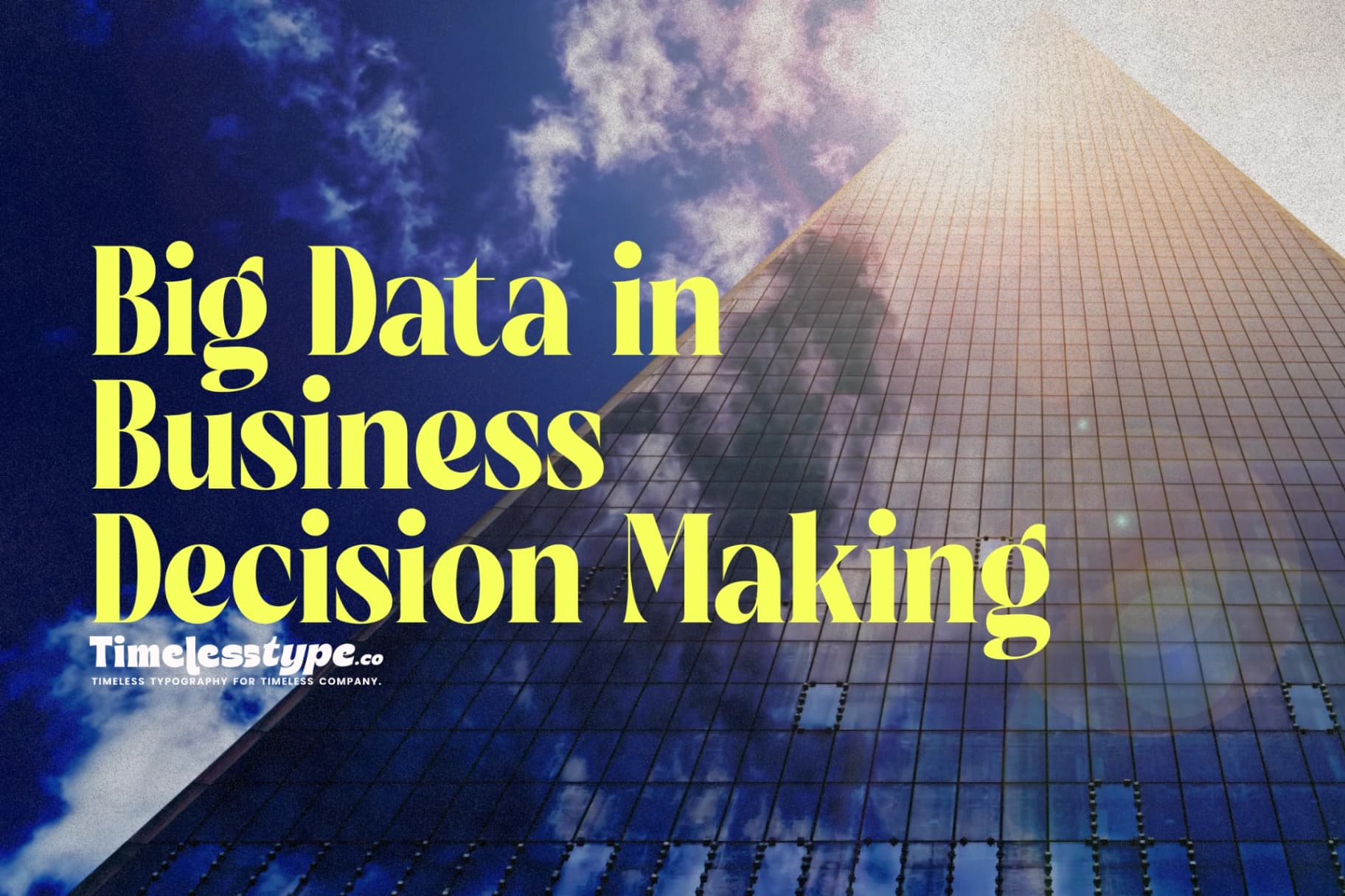 The Compass of the 21st Century: How Big Data is Rewriting the Rules of Business Decision Making