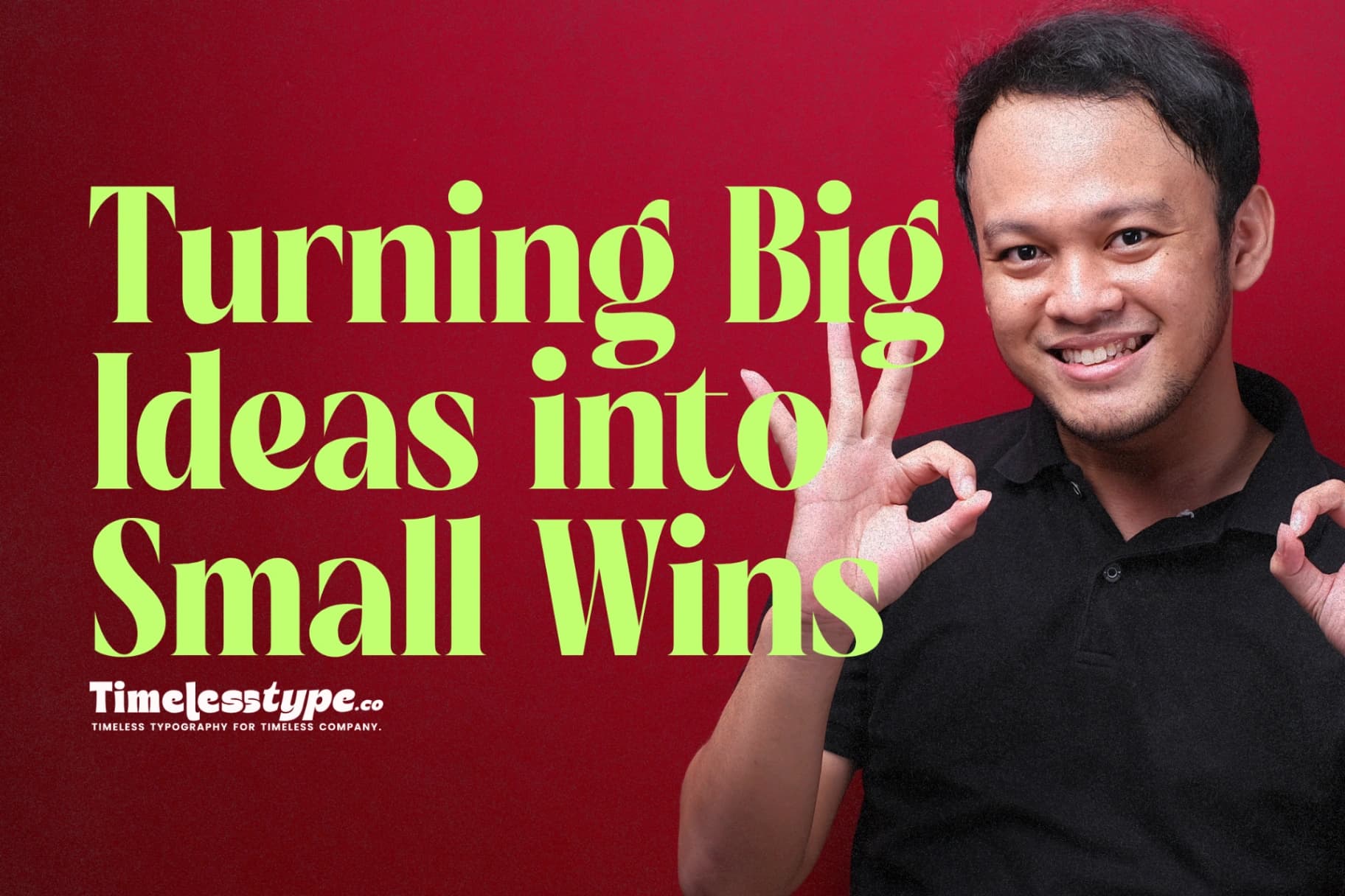 Make It Happen: Turning Big Ideas into Small Wins
