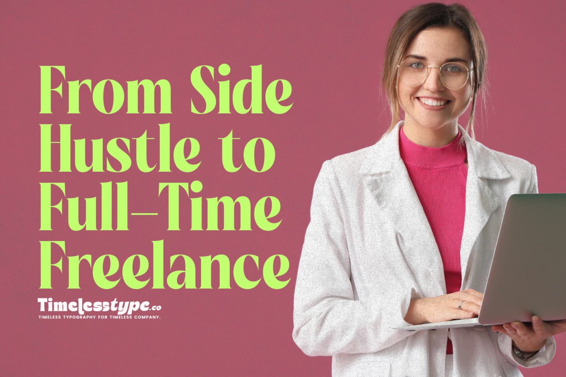 From Side Hustle to Full-Time Freelancer: Your Transformation Plan