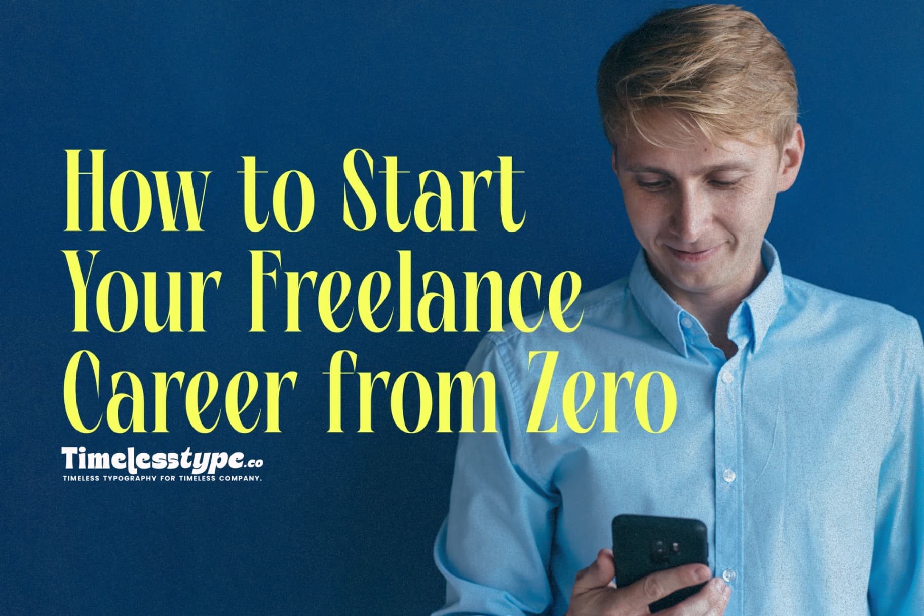 Freelancing 101: The Ultimate Blueprint to Starting Your Career from Zero