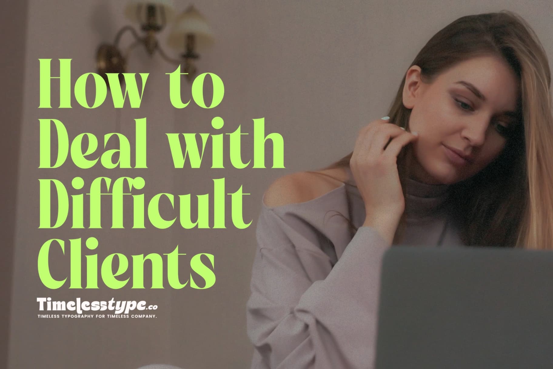 How to Deal with Difficult Clients Like a Pro