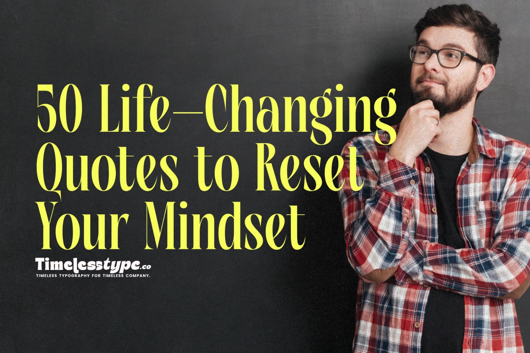 50 Life-Changing Quotes to Reset Your Mindset