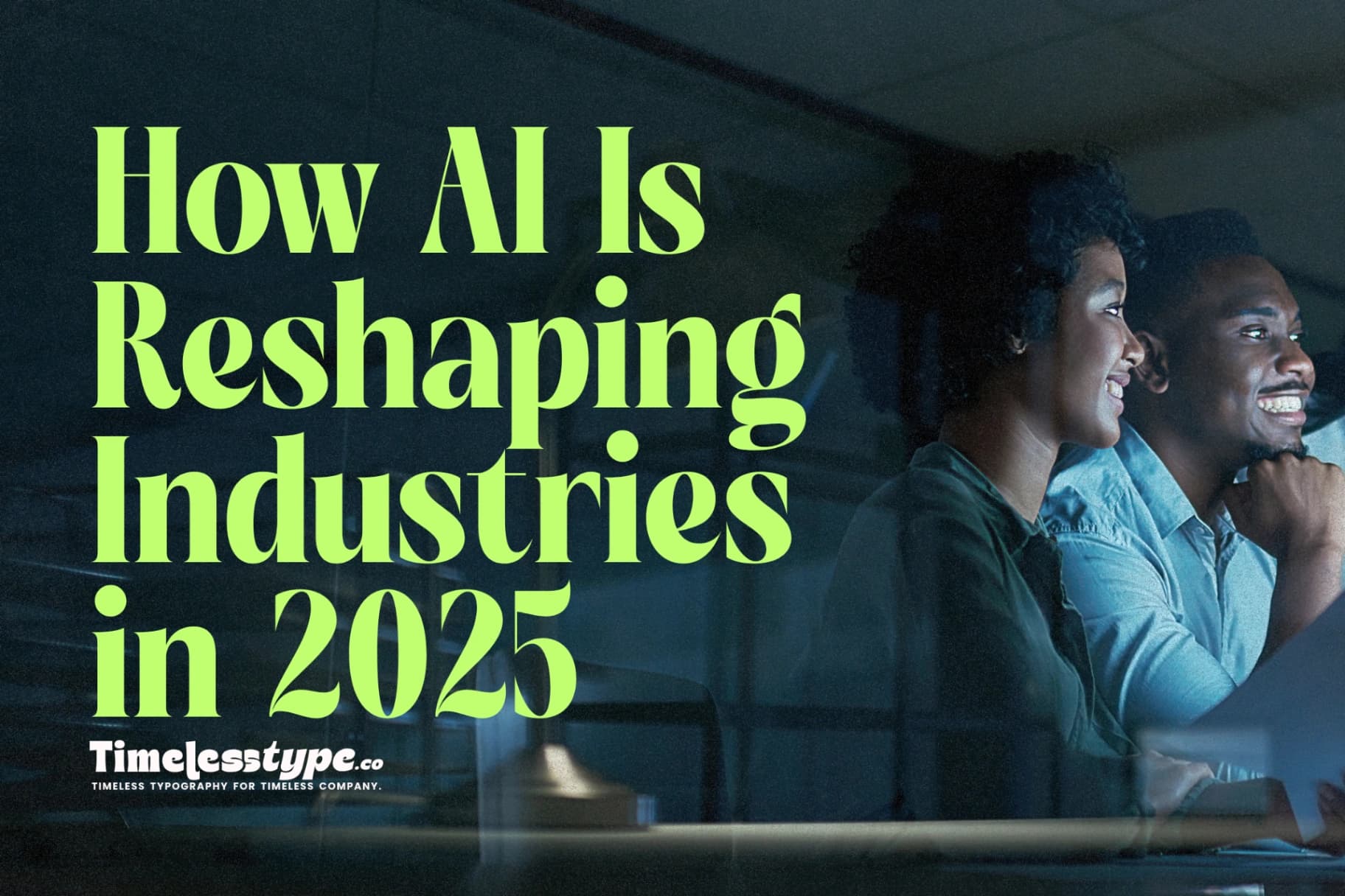 How AI Is Reshaping Industries in 2025: What You Need to Know