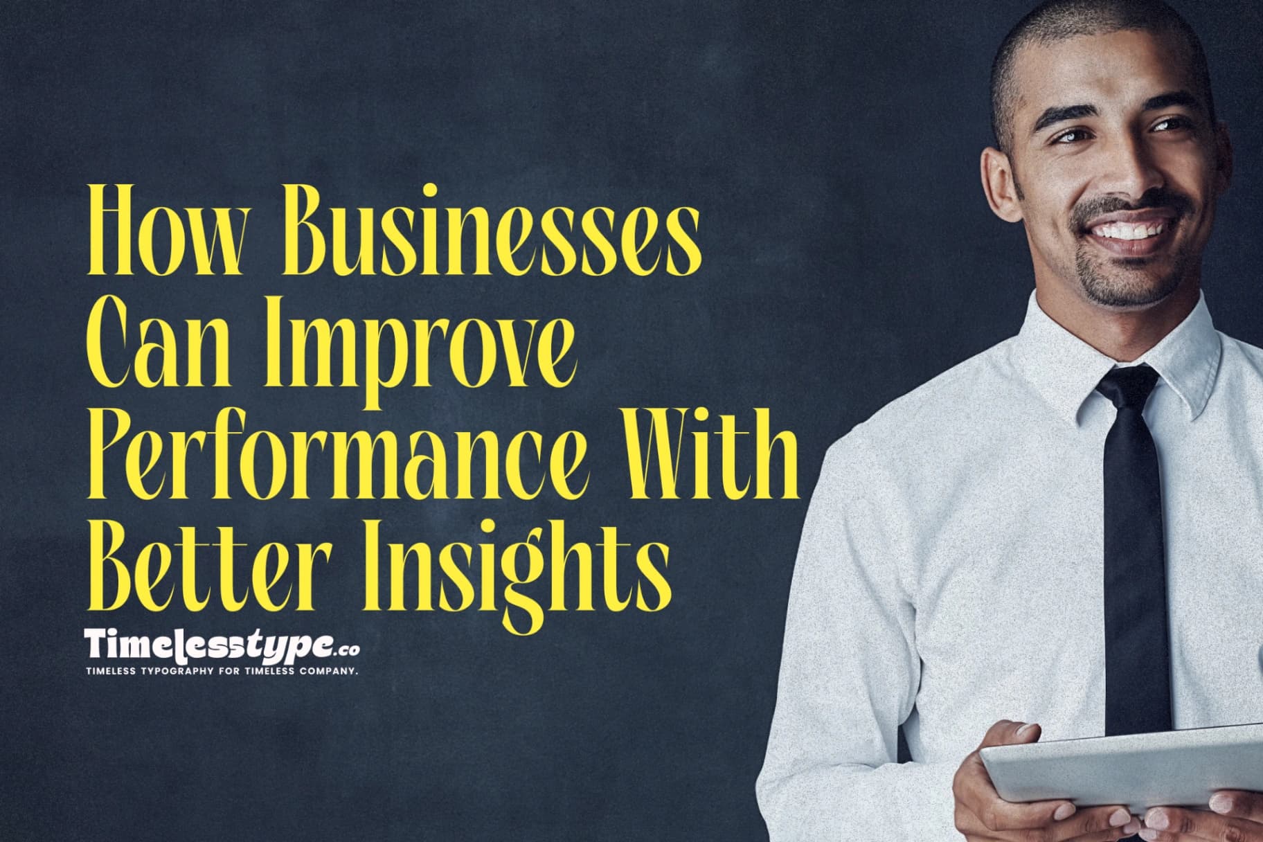 Data-Driven Decisions: How Businesses Can Improve Performance With Better Insights