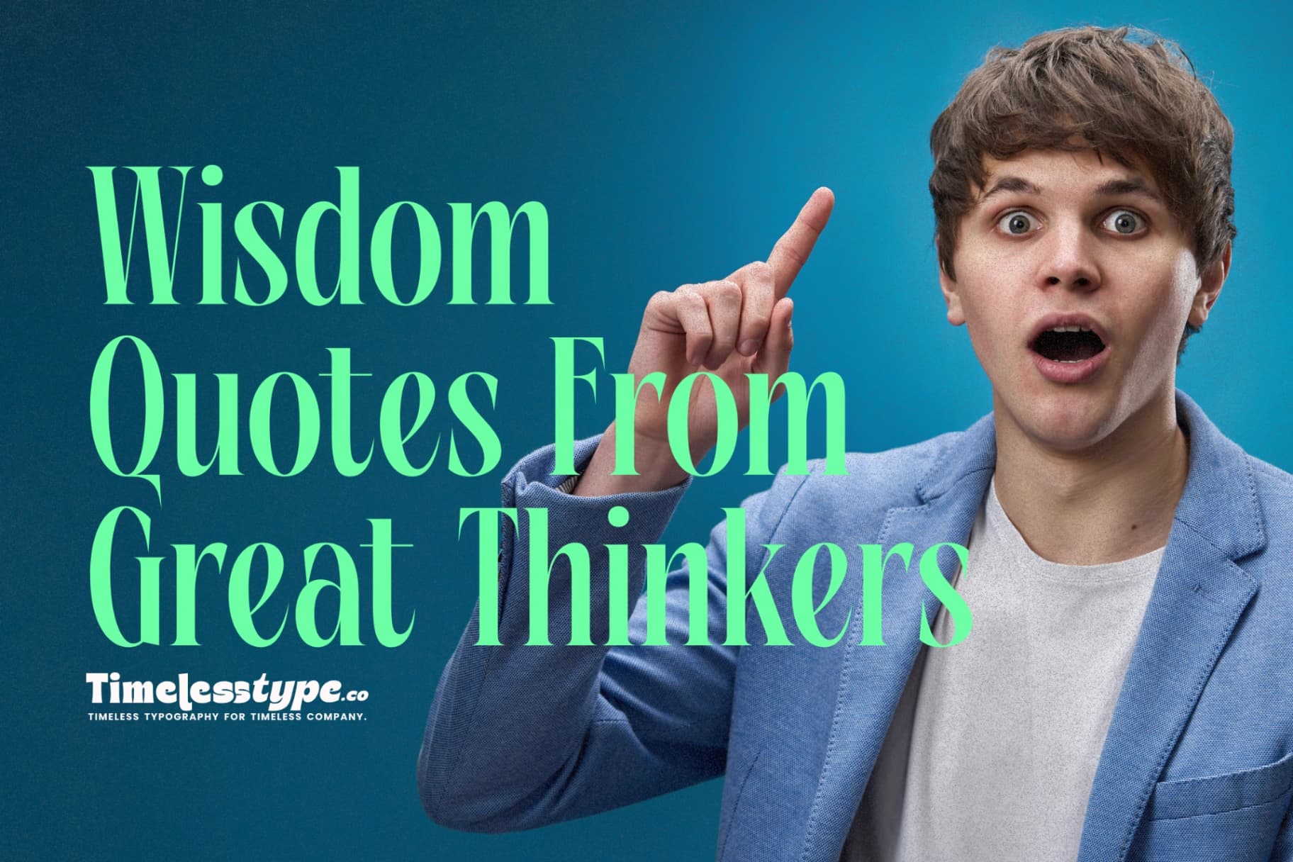 Wisdom Quotes From Great Thinkers That Still Matter Today