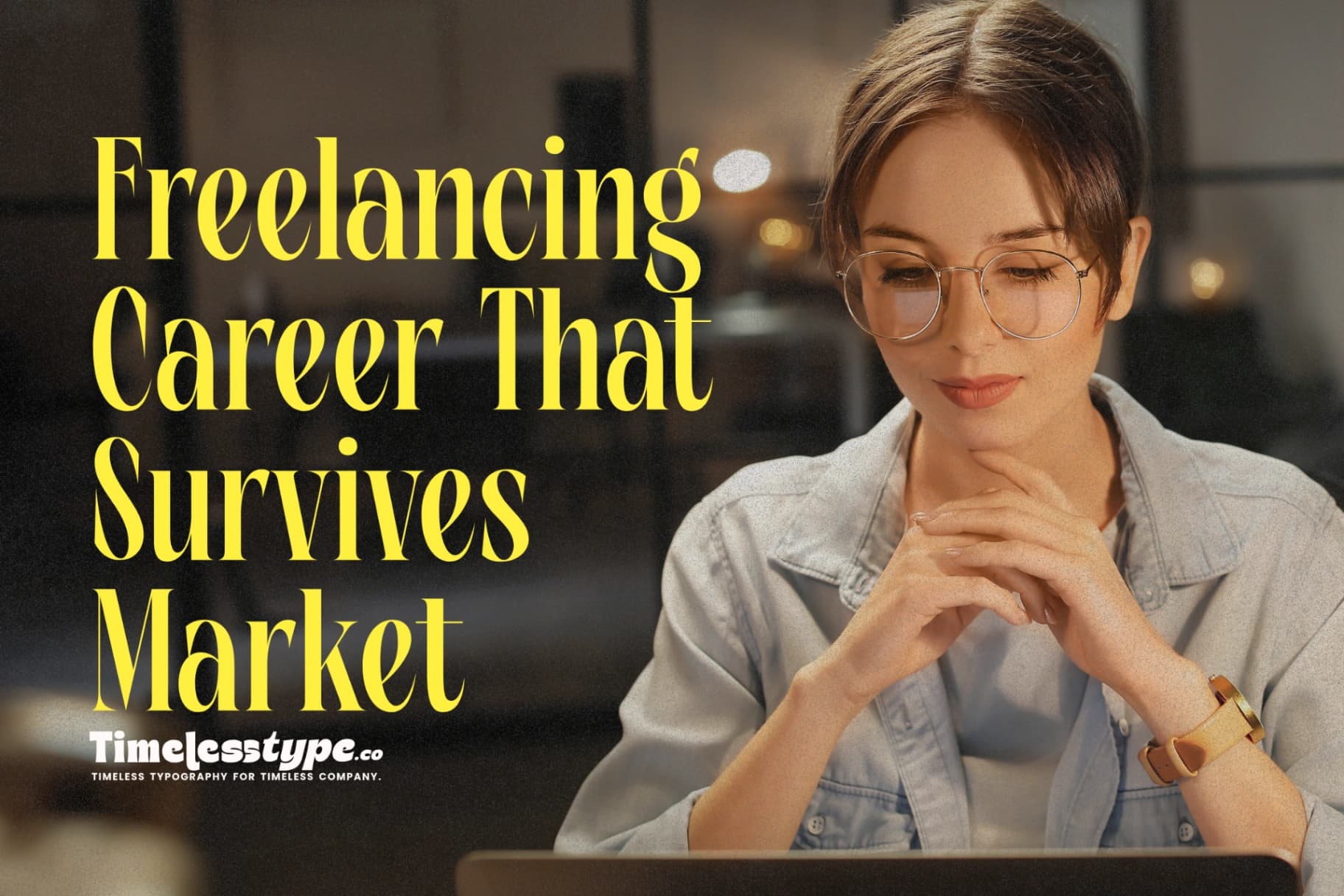 How to Build a Freelancing Career That Survives Market Changes