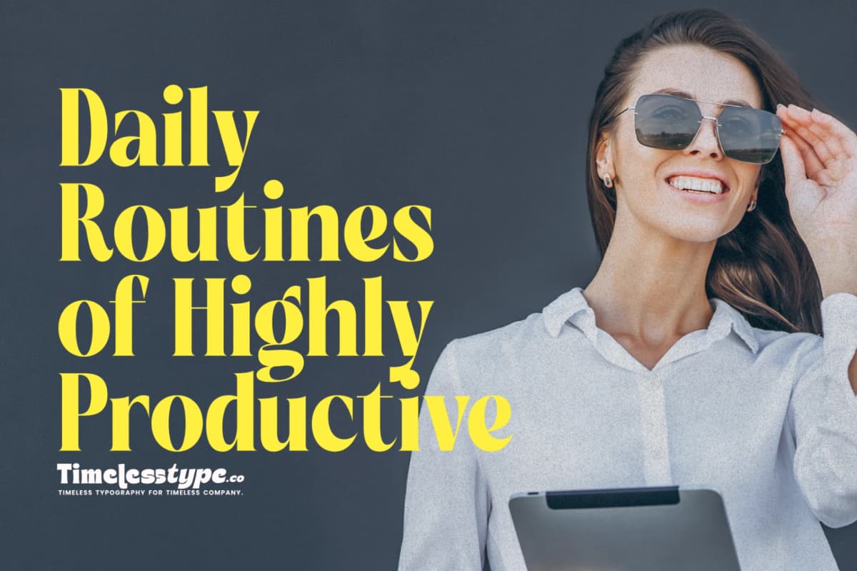 Daily Routines of Highly Productive People — Timeless Type journal
