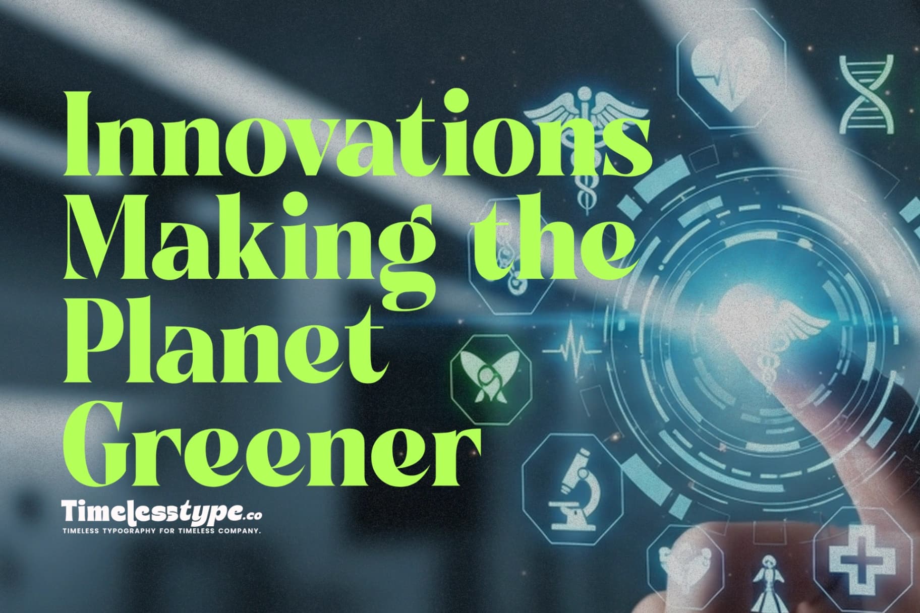 Sustainable Tech: Innovations Making the Planet Greener