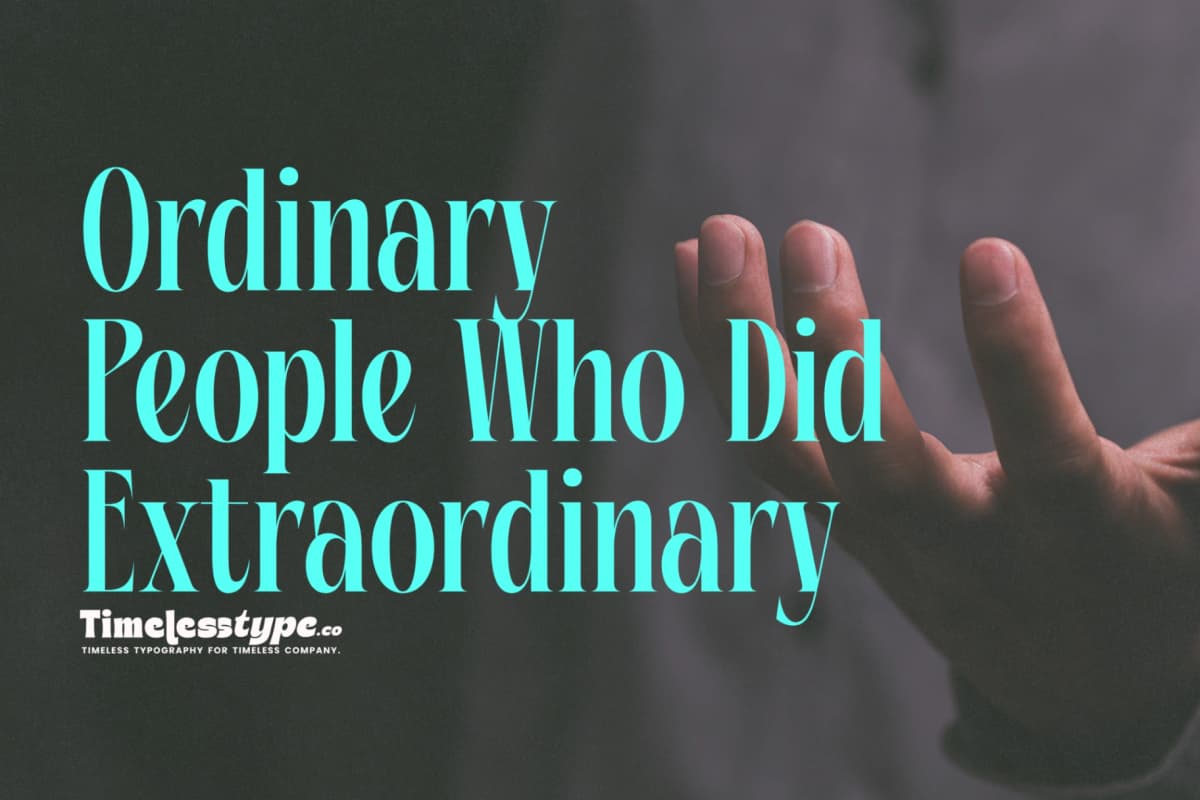 Stories of Ordinary People Who Did Extraordinary Things — Timeless Type journal