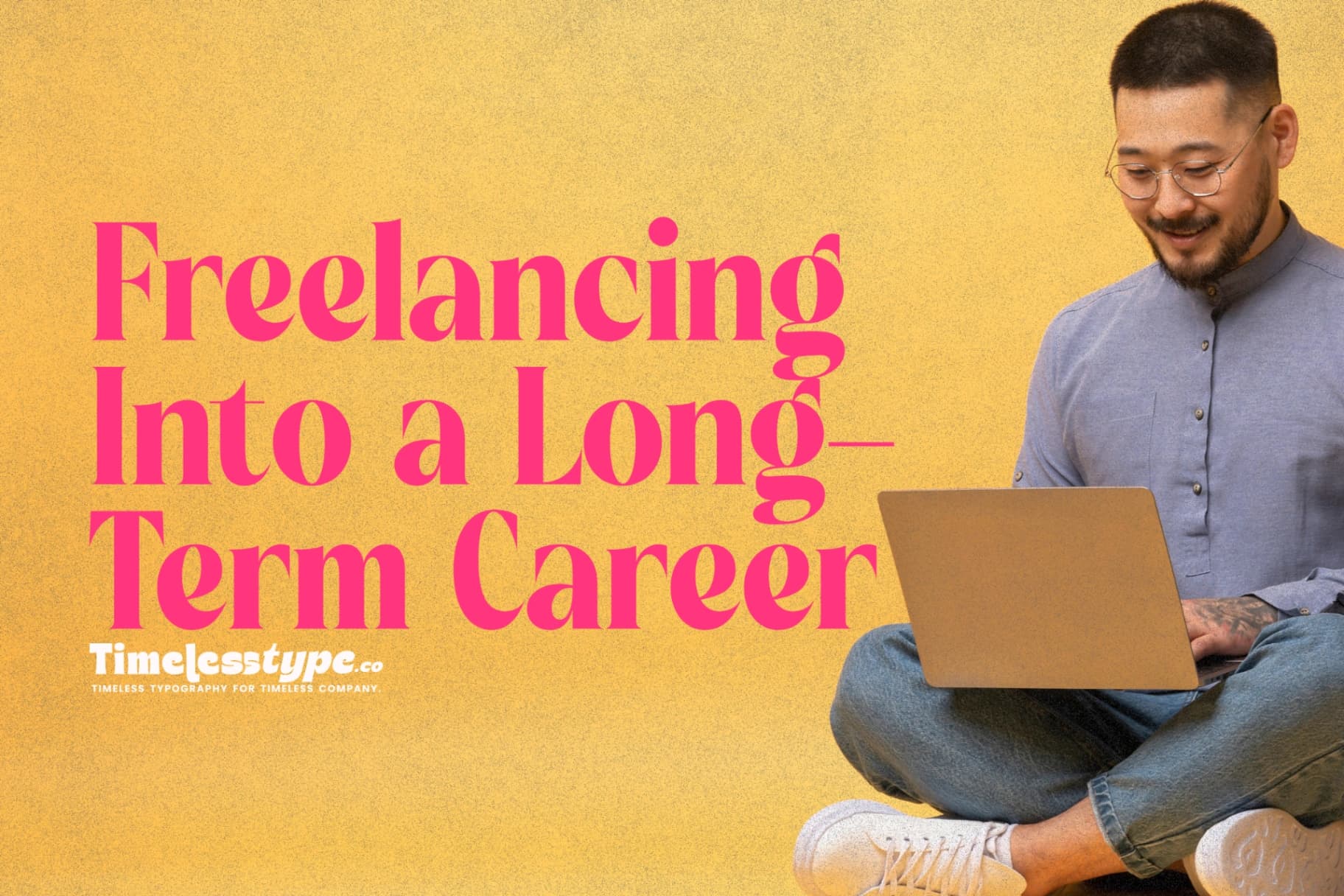 How to Turn Freelancing Into a Long-Term Career